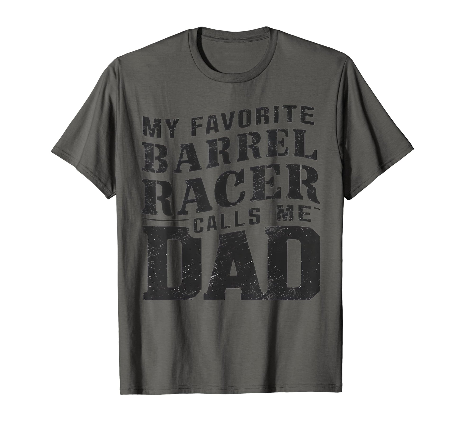 My Favorite Barrel Racer Calls Me Dad T-Shirt - Graphic Print for Adults - T-Shirt, Sweatshirt, Hoodie