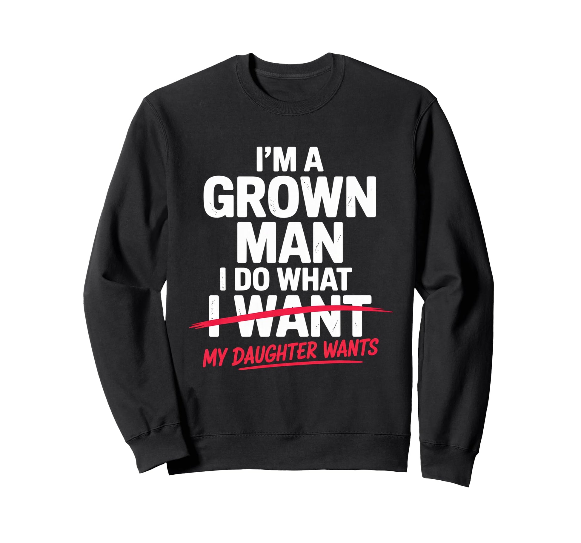 Funny Dad Father Daddy Gift Sweatshirt - Casual Everyday Wear for Adults - T-Shirt, Sweatshirt, Hoodie
