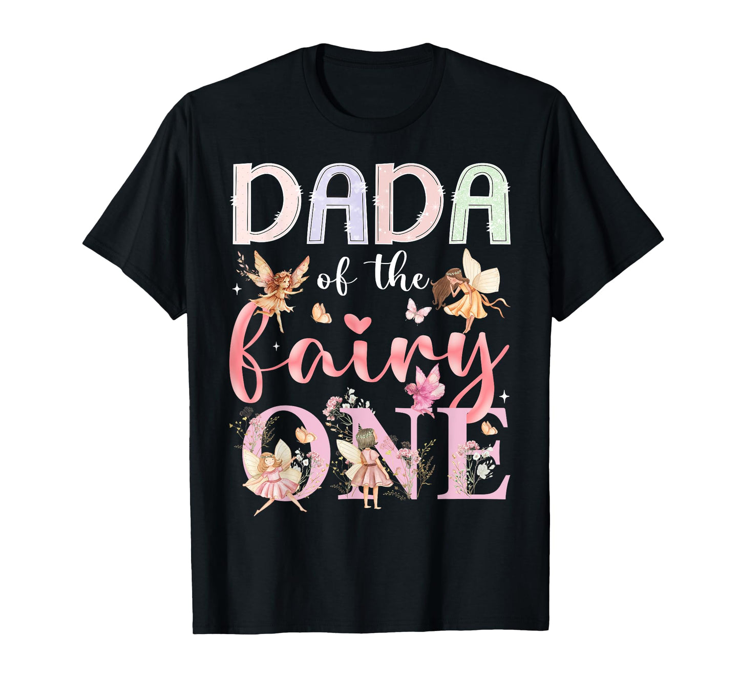Dada Fairy One 1St Birthday Fairytale T-Shirt - Aesthetic Graphic Unisex - T-Shirt, Sweatshirt, Hoodie