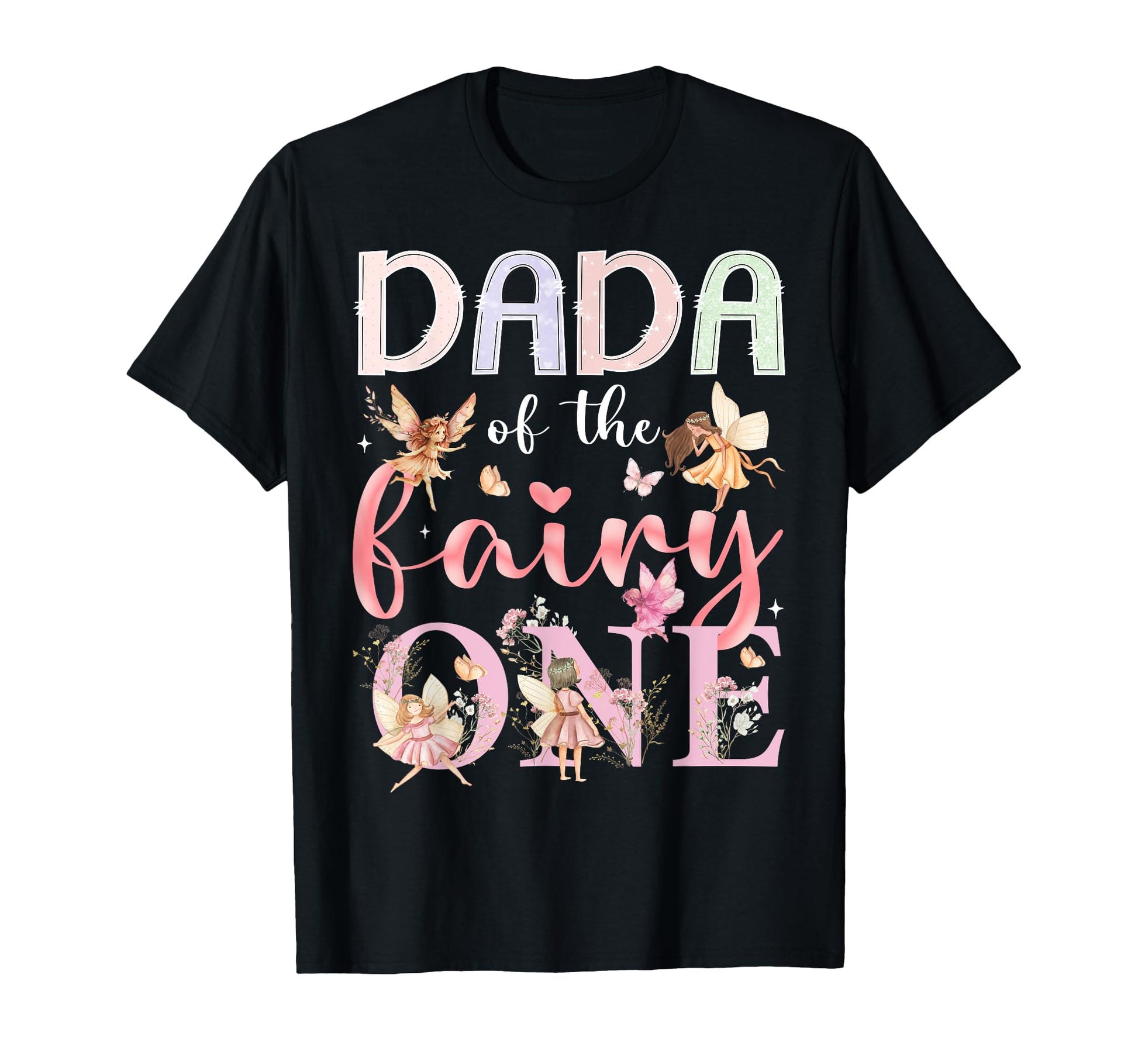 Dada Fairy One 1St Birthday Fairytale T-Shirt - Aesthetic Graphic Unisex - T-Shirt, Sweatshirt, Hoodie