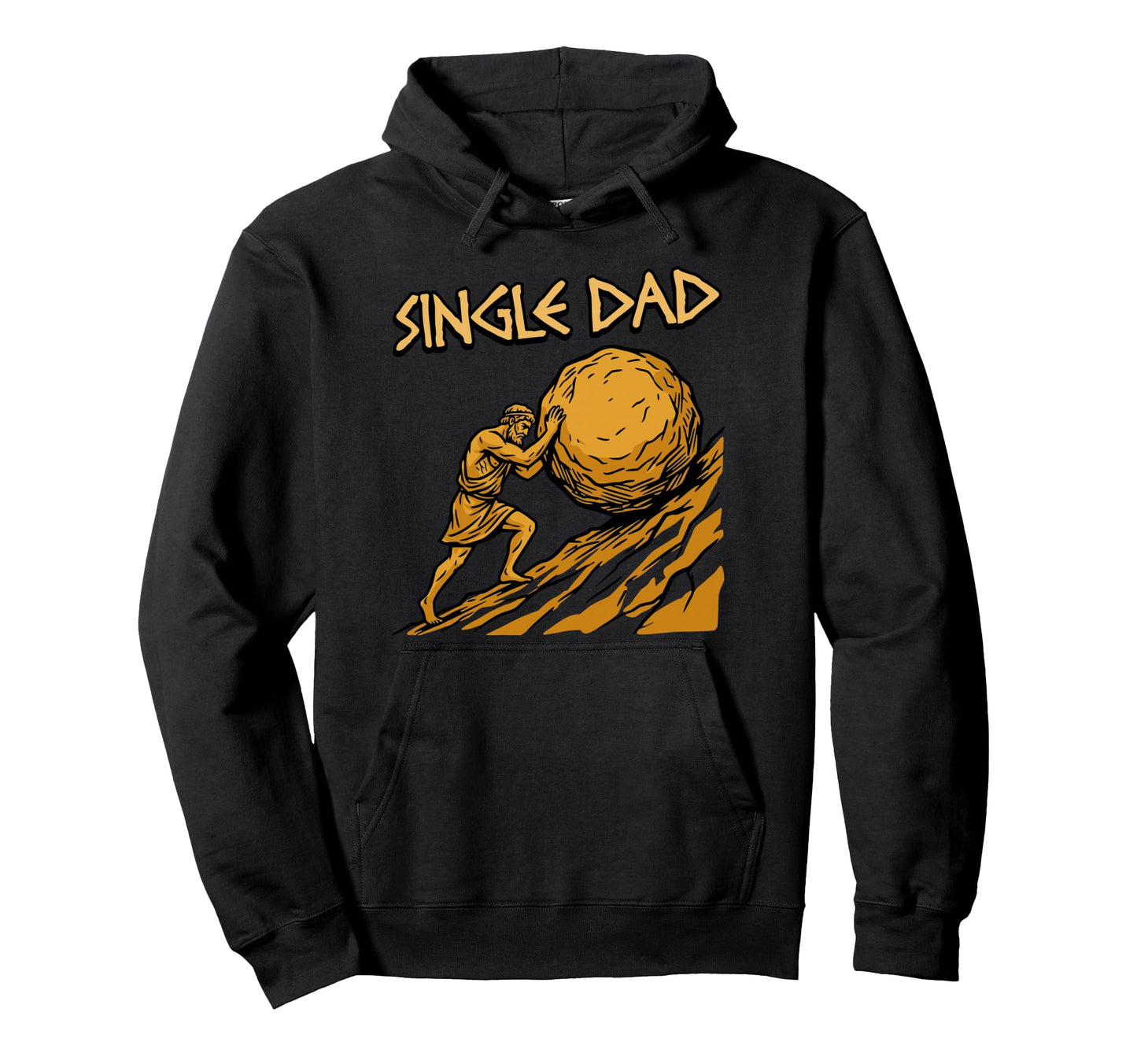 Single Dad Sisyphus Pushing Rock Hoodie - Trendy Graphic Men Women - T-Shirt, Sweatshirt, Hoodie