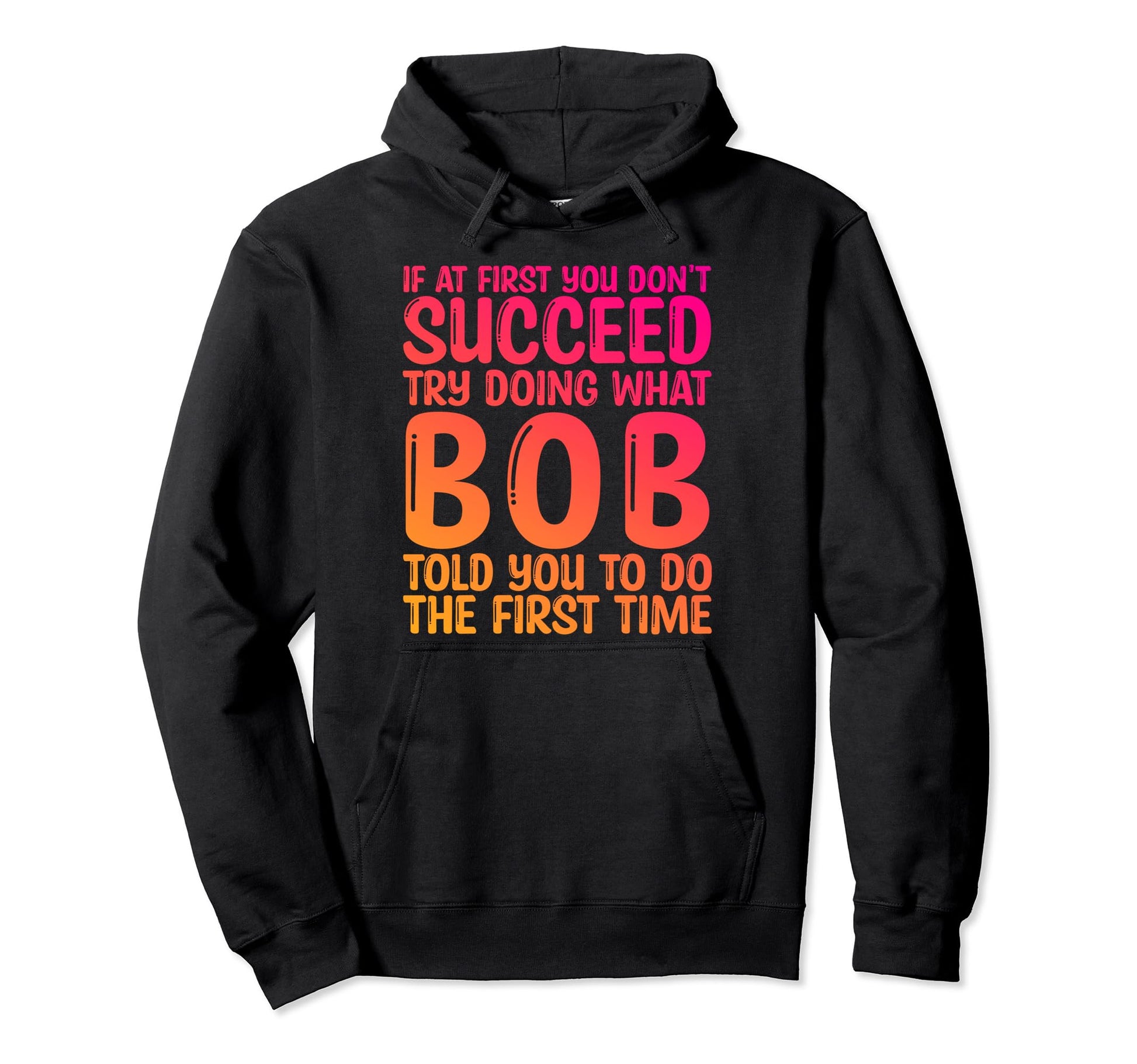 Funny Bob Gifts Fathers Day Funny Bob Hoodie - Custom Art Print Unisex - T-Shirt, Sweatshirt, Hoodie