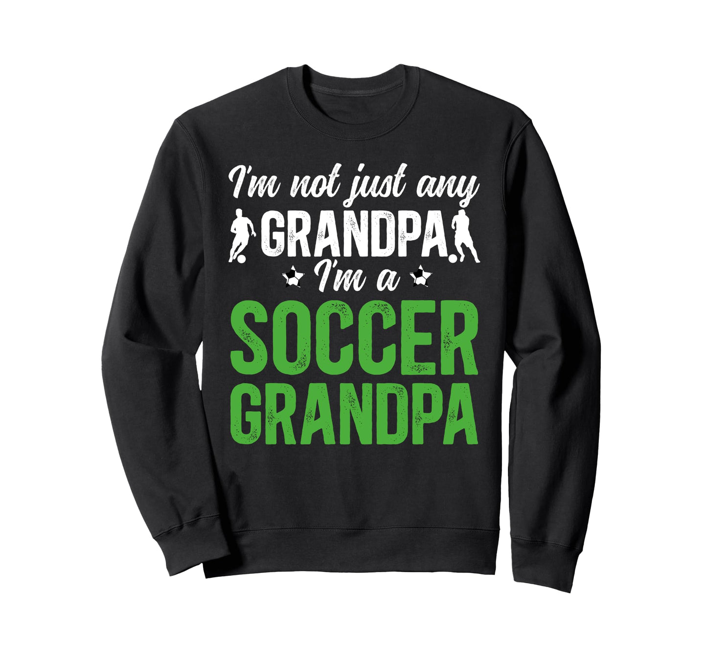 Im Soccer Grandpa Soccer Player Sweatshirt - Minimalist Print Unisex - T-Shirt, Sweatshirt, Hoodie