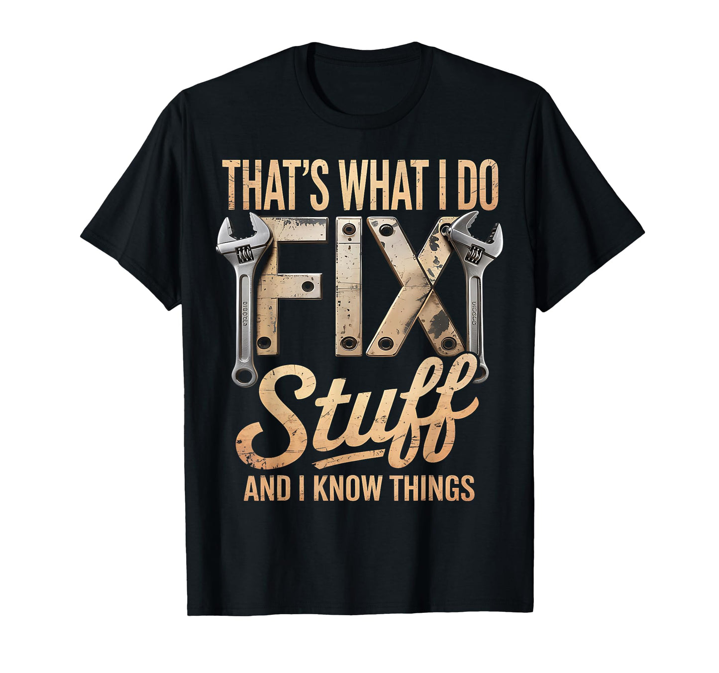 Thats What I Do I Fix Stuff And I T-Shirt - Minimalist Print for Adults - T-Shirt, Sweatshirt, Hoodie