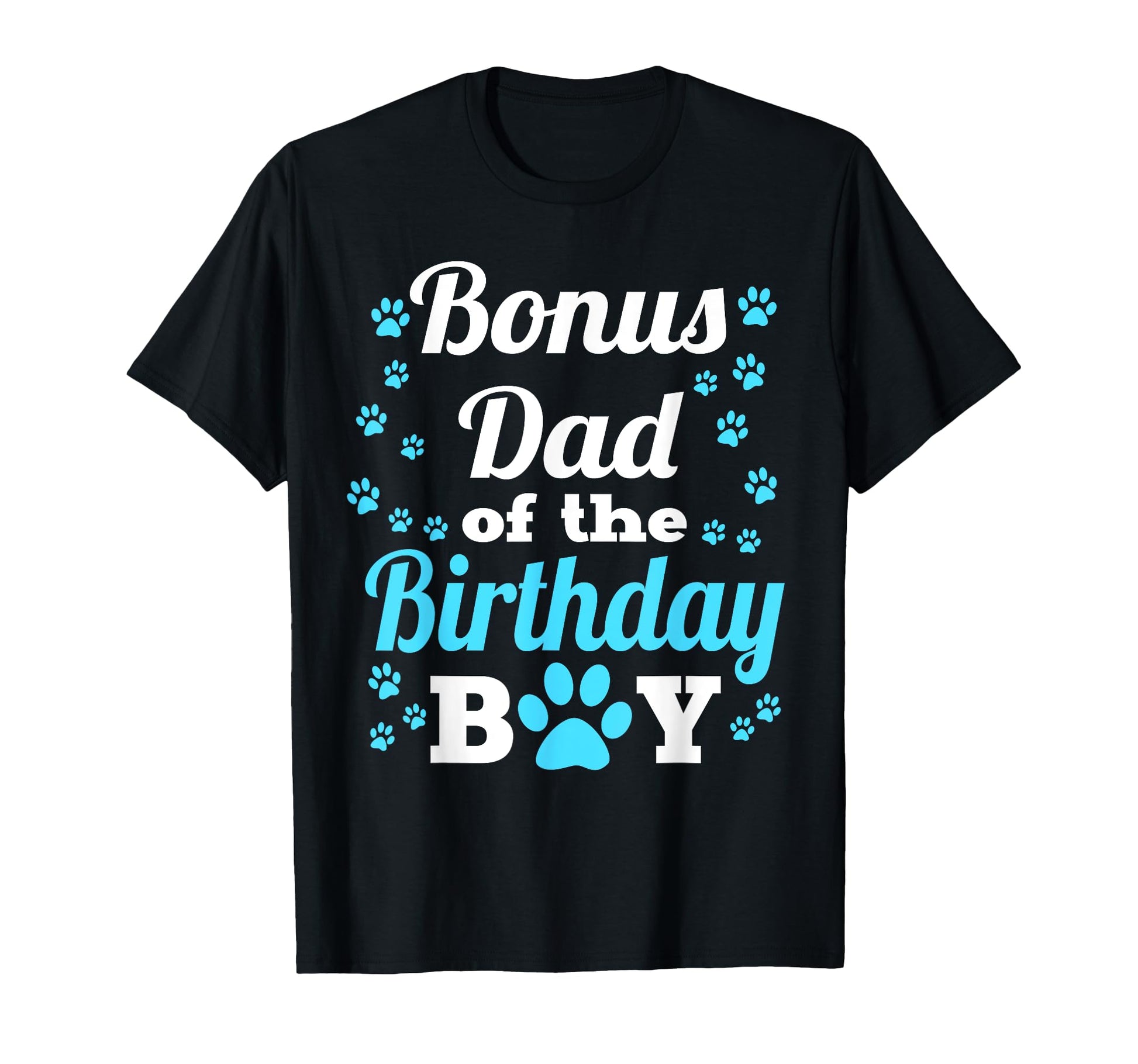 Bonus Dad Birthday Dog Paw Bday Party T-Shirt - Minimalist Print Unisex - T-Shirt, Sweatshirt, Hoodie