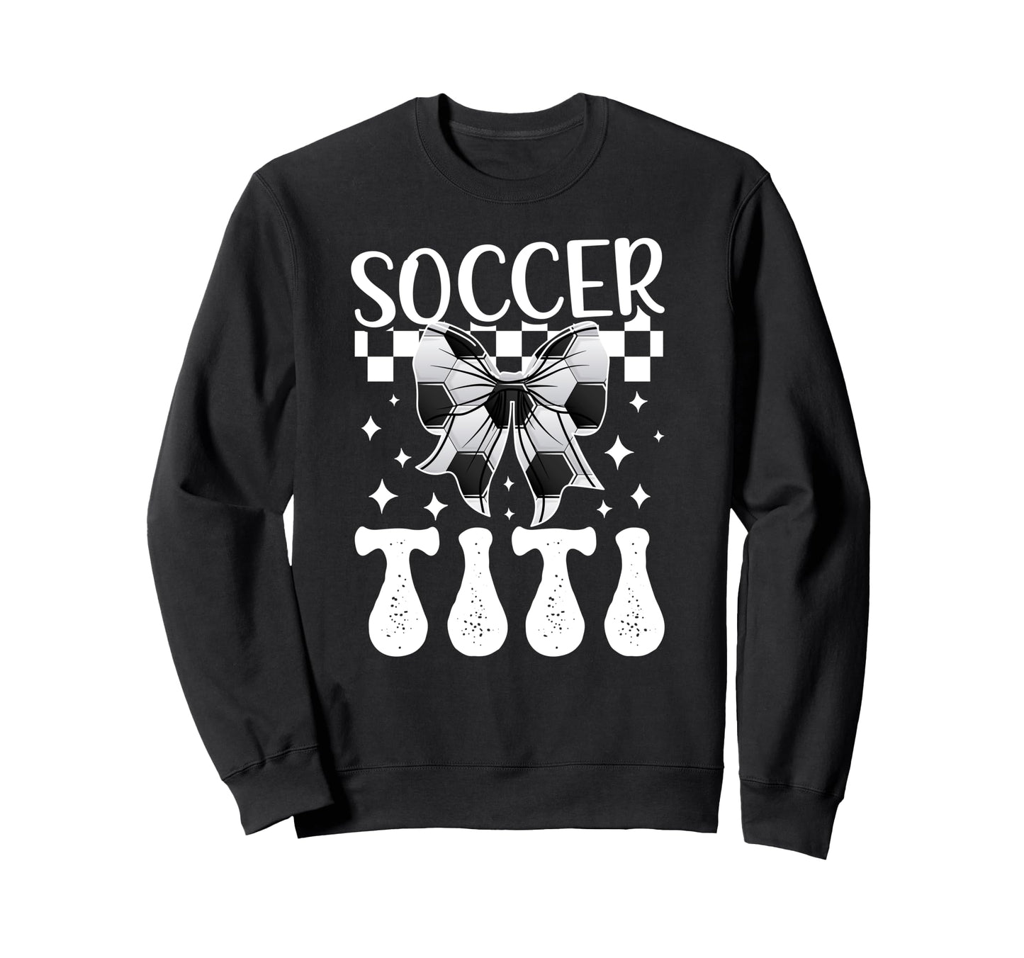 Soccer Titi Coquette Titi Soccer Sweatshirt - Novelty Apparel for Adults - T-Shirt, Sweatshirt, Hoodie