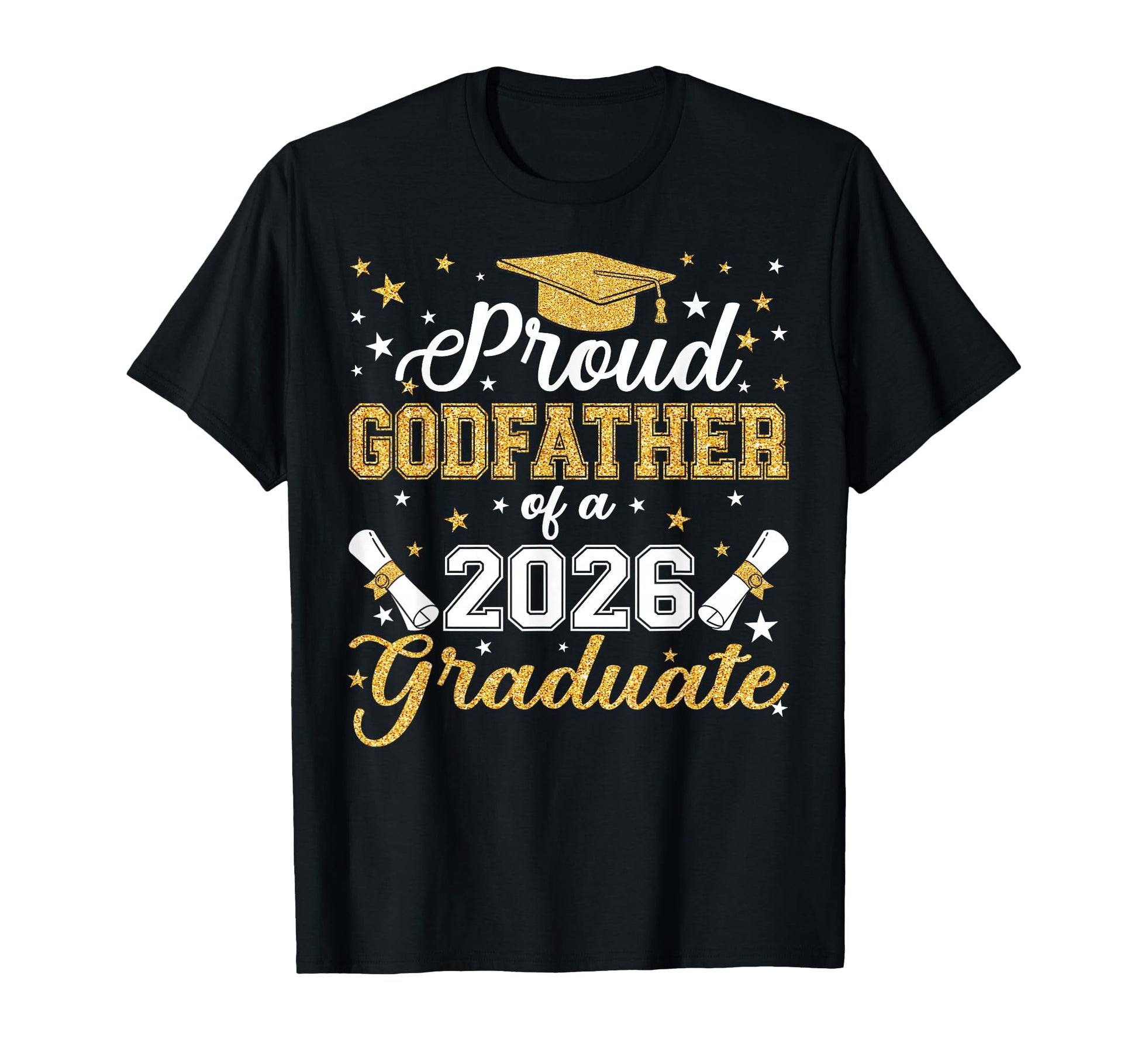 Proud Godfather Class 2026 Graduate T-Shirt - Fun Novelty Design Men Women - T-Shirt, Sweatshirt, Hoodie