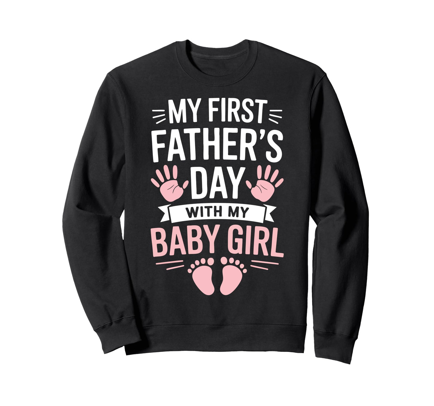 My First Fathers Day Funny First Time Sweatshirt - Unique Graphic Unisex - T-Shirt, Sweatshirt, Hoodie
