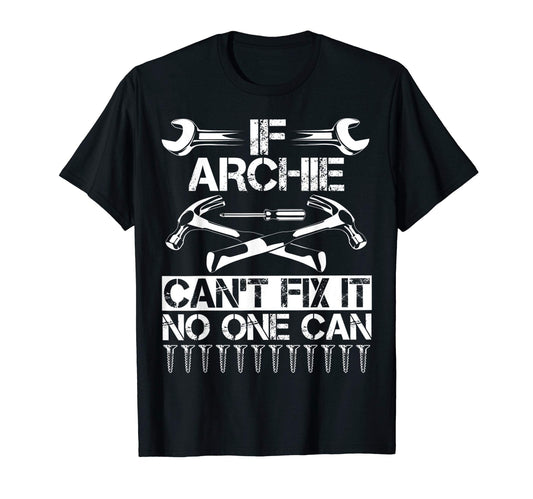 Archie Fix It Funny Birthday T-Shirt - Fun Novelty Design for Adults - T-Shirt, Sweatshirt, Hoodie