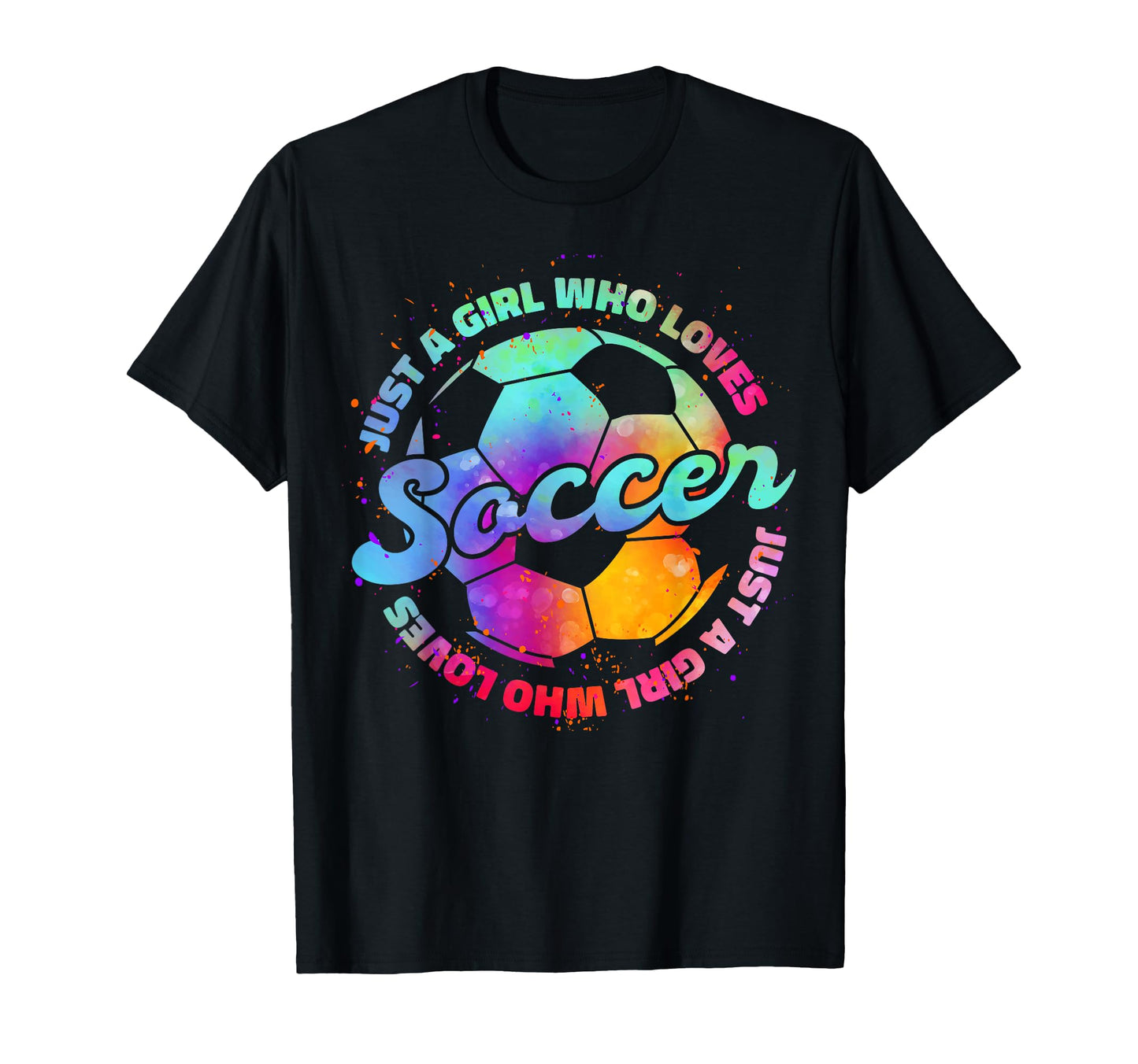 Just Who Loves Soccer Football Gift T-Shirt - Fun Novelty Design Men Women - T-Shirt, Sweatshirt, Hoodie