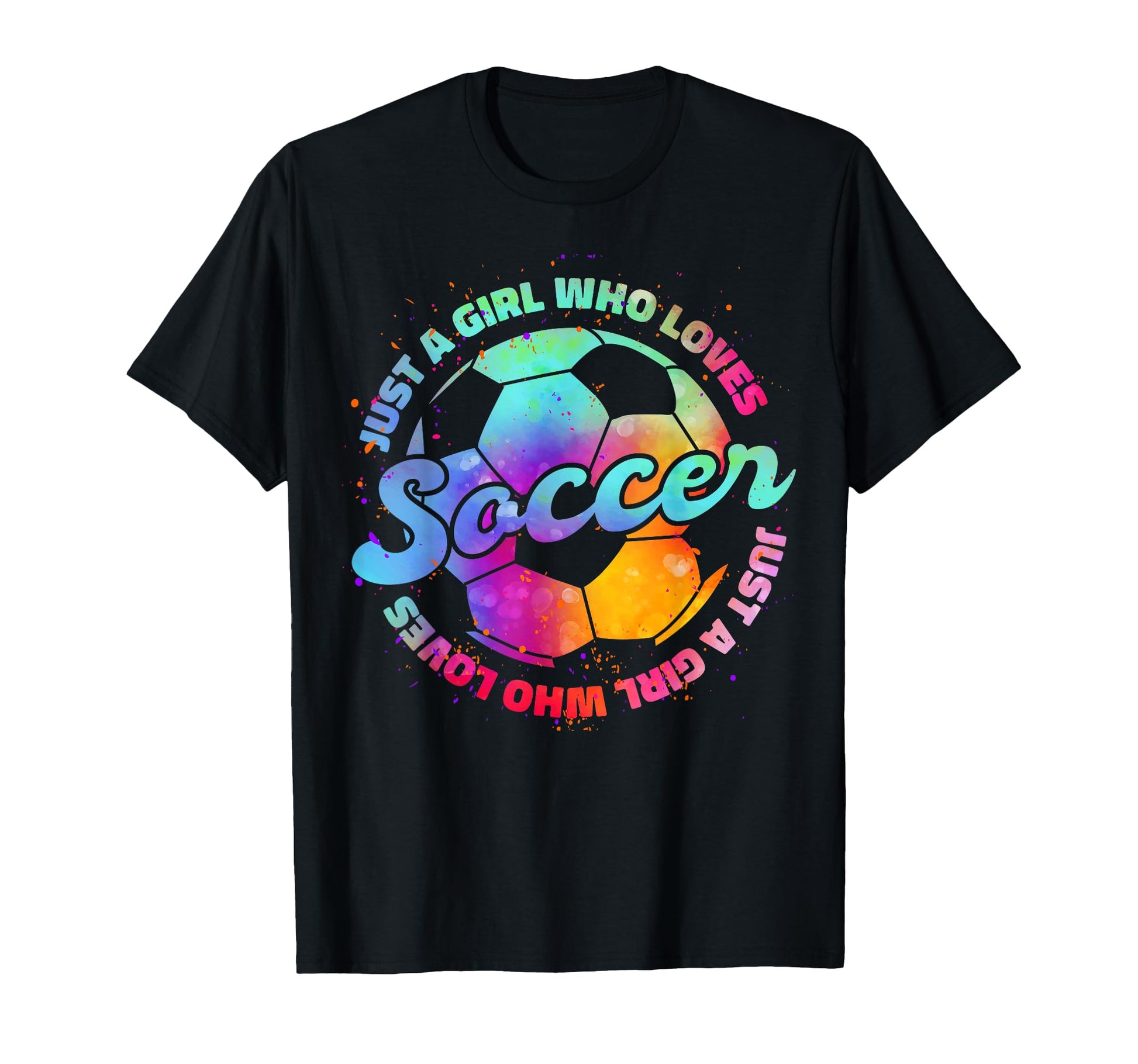 Just Who Loves Soccer Football Gift T-Shirt - Fun Novelty Design Men Women - T-Shirt, Sweatshirt, Hoodie