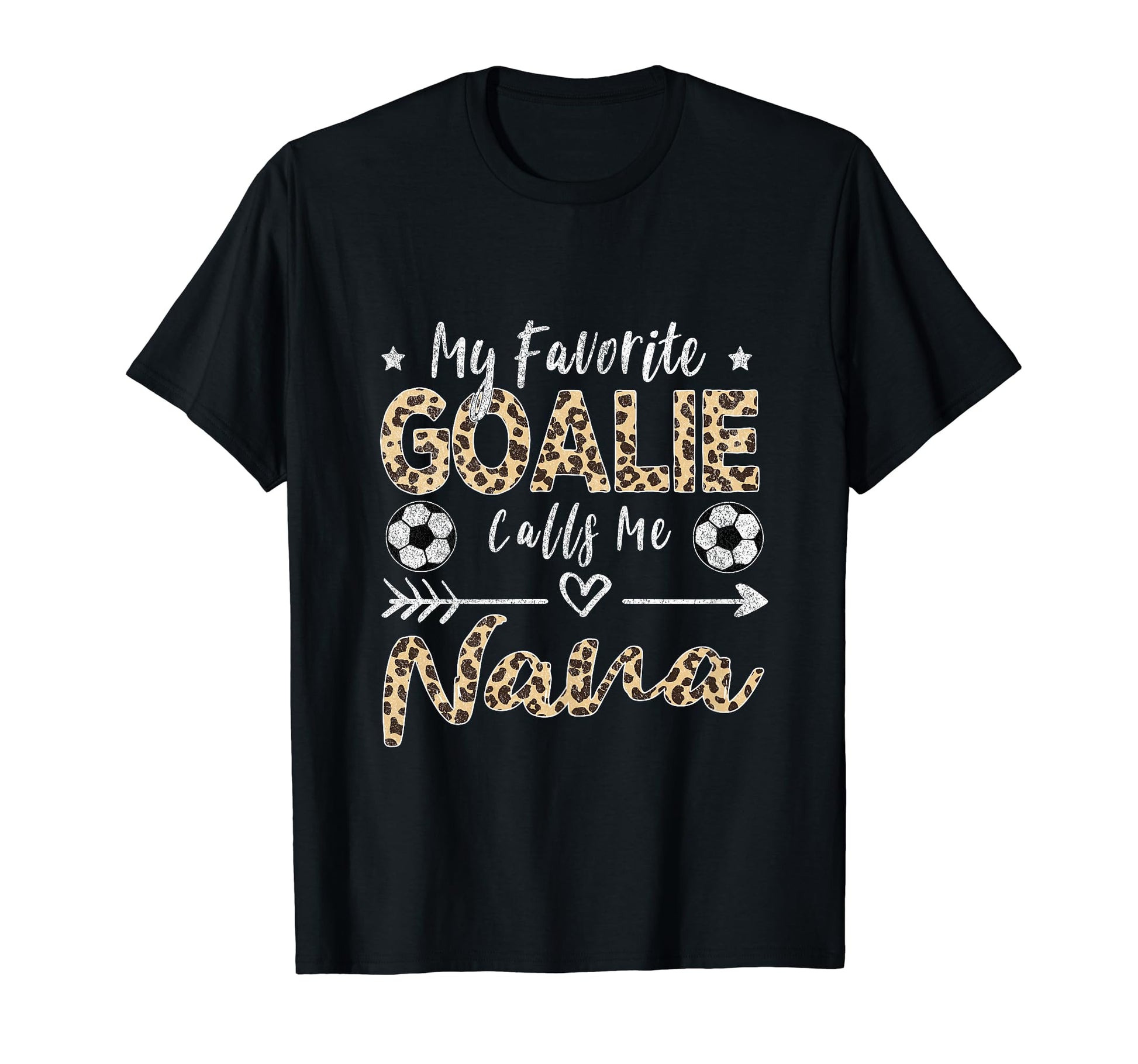 My Favorite Goalie Calls Me Nana T-Shirt - Fun Novelty Design for Adults - T-Shirt, Sweatshirt, Hoodie