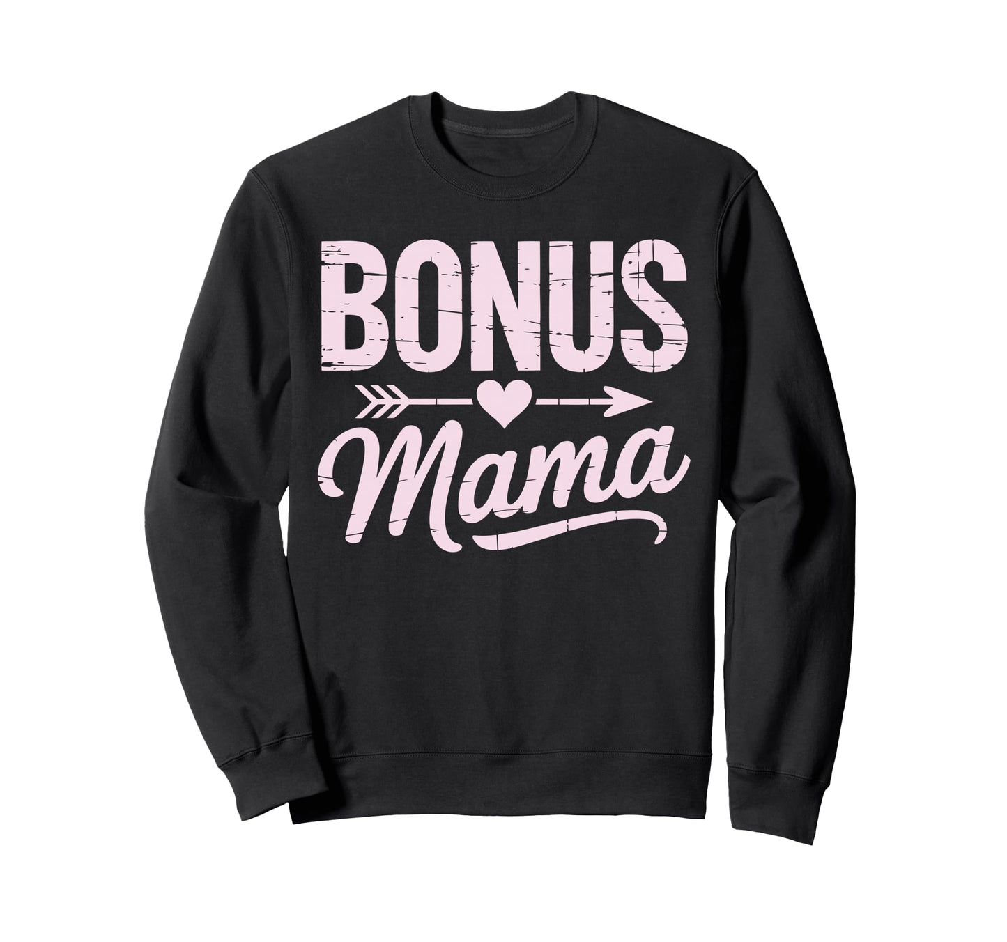 Bonus Mama Mom Step Parent Sweatshirt - Aesthetic Graphic for Adults - T-Shirt, Sweatshirt, Hoodie