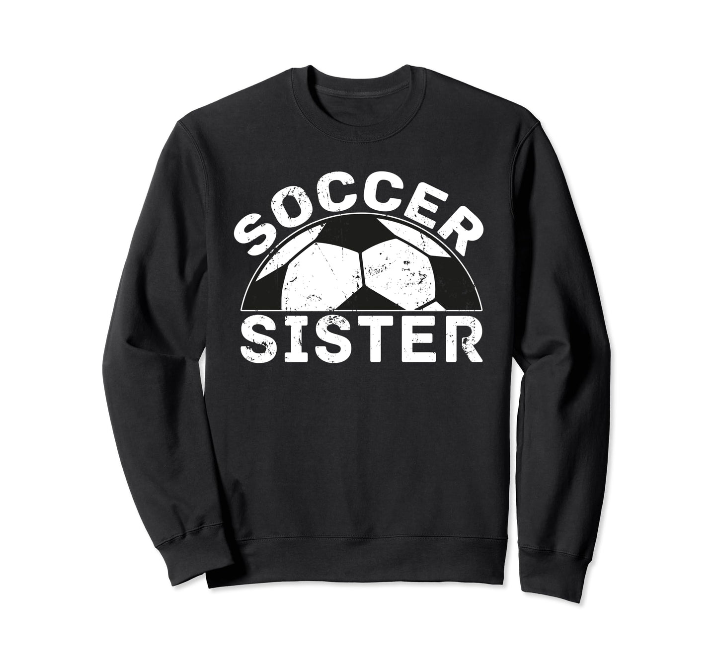 Soccer Sister Sweatshirt - Minimalist Print Unisex - T-Shirt, Sweatshirt, Hoodie