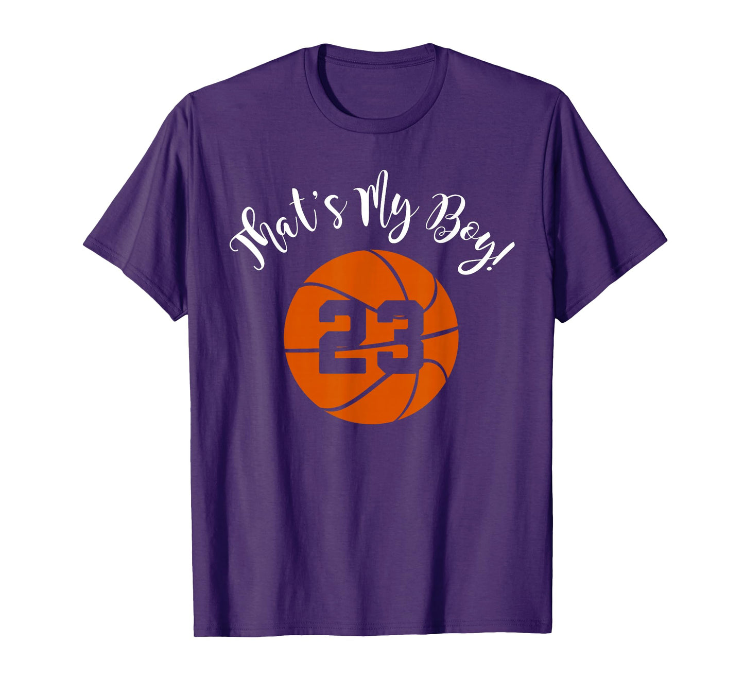 Thats My 23 Basketball Player Mom Or Dad T-Shirt - Unique Graphic Unisex - T-Shirt, Sweatshirt, Hoodie