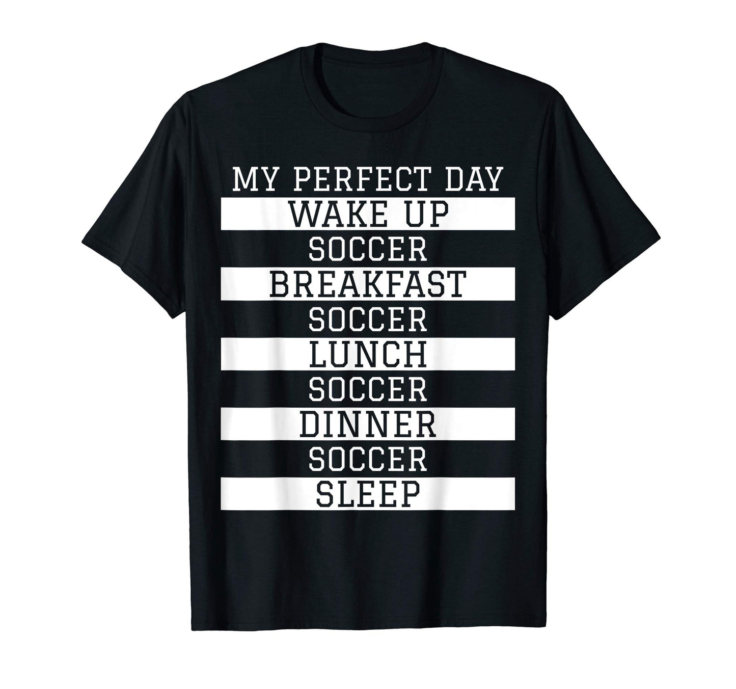 Fun Soccer Player Gift My Day Soccer T-Shirt - Novelty Apparel Unisex - T-Shirt, Sweatshirt, Hoodie