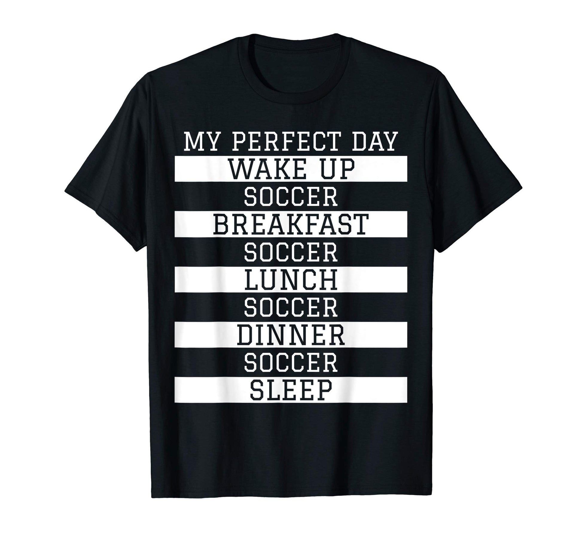 Fun Soccer Player Gift My Day Soccer T-Shirt - Novelty Apparel Unisex - T-Shirt, Sweatshirt, Hoodie