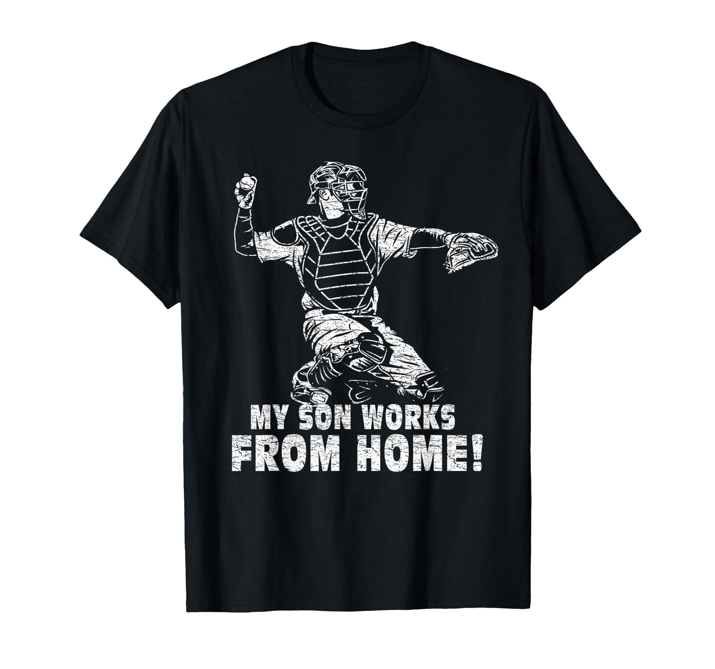 My Son Works From Home Baseball Mom T-Shirt - Fun Novelty Design Men Women - T-Shirt, Sweatshirt, Hoodie