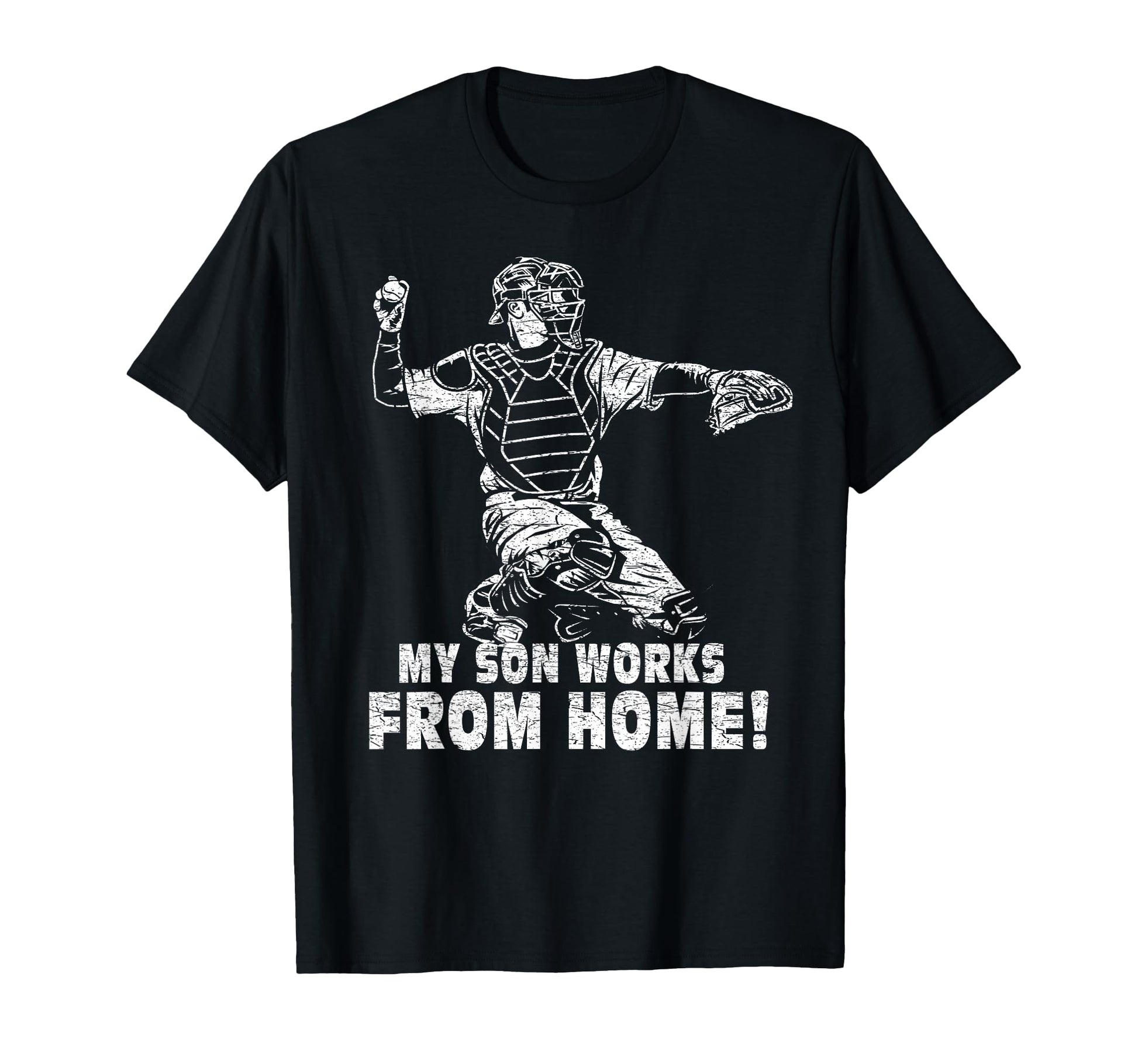 My Son Works From Home Baseball Mom T-Shirt - Fun Novelty Design Men Women - T-Shirt, Sweatshirt, Hoodie