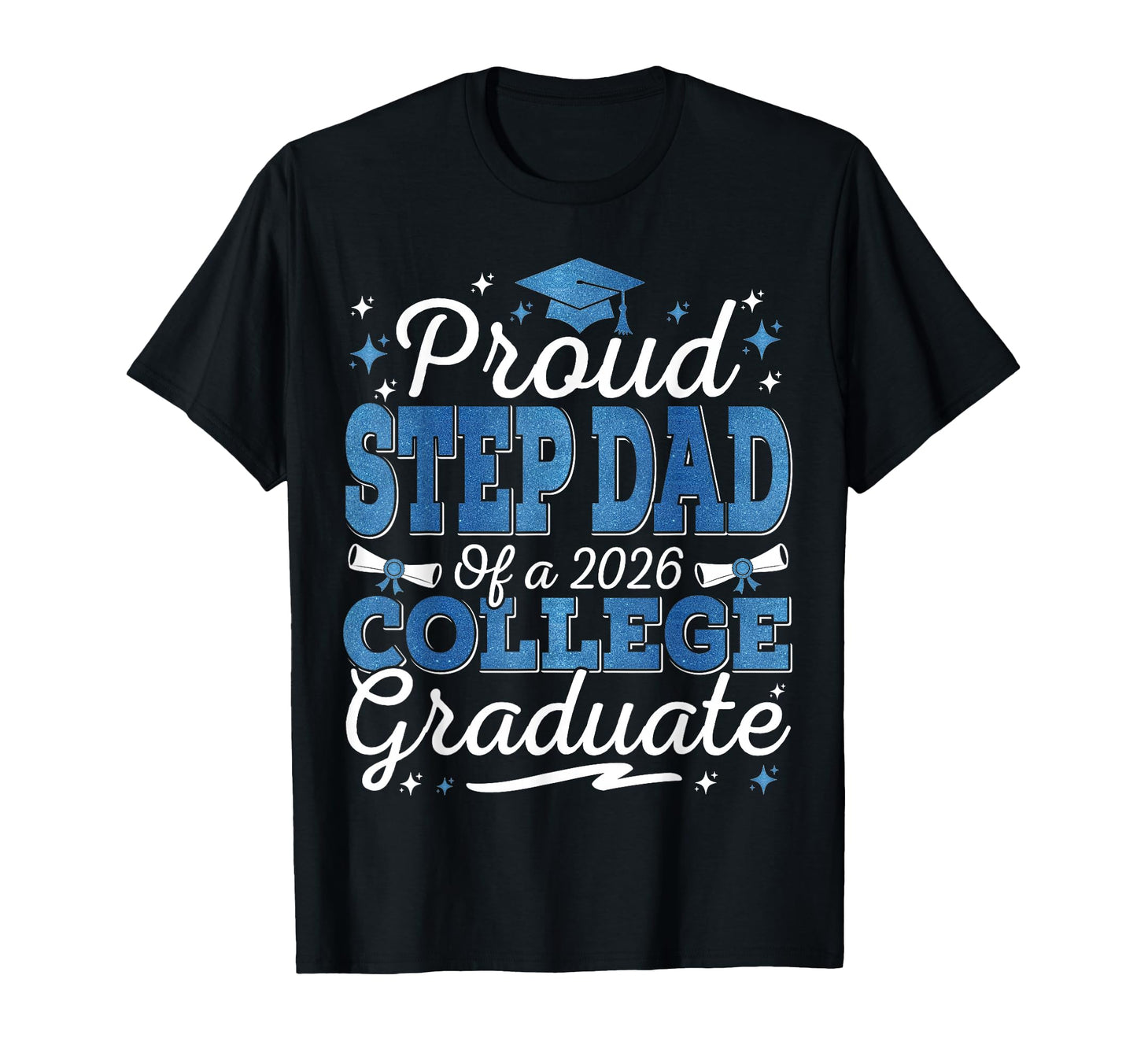 Proud Step Dad 2026 College Graduate T-Shirt - Custom Art Print Unisex - T-Shirt, Sweatshirt, Hoodie