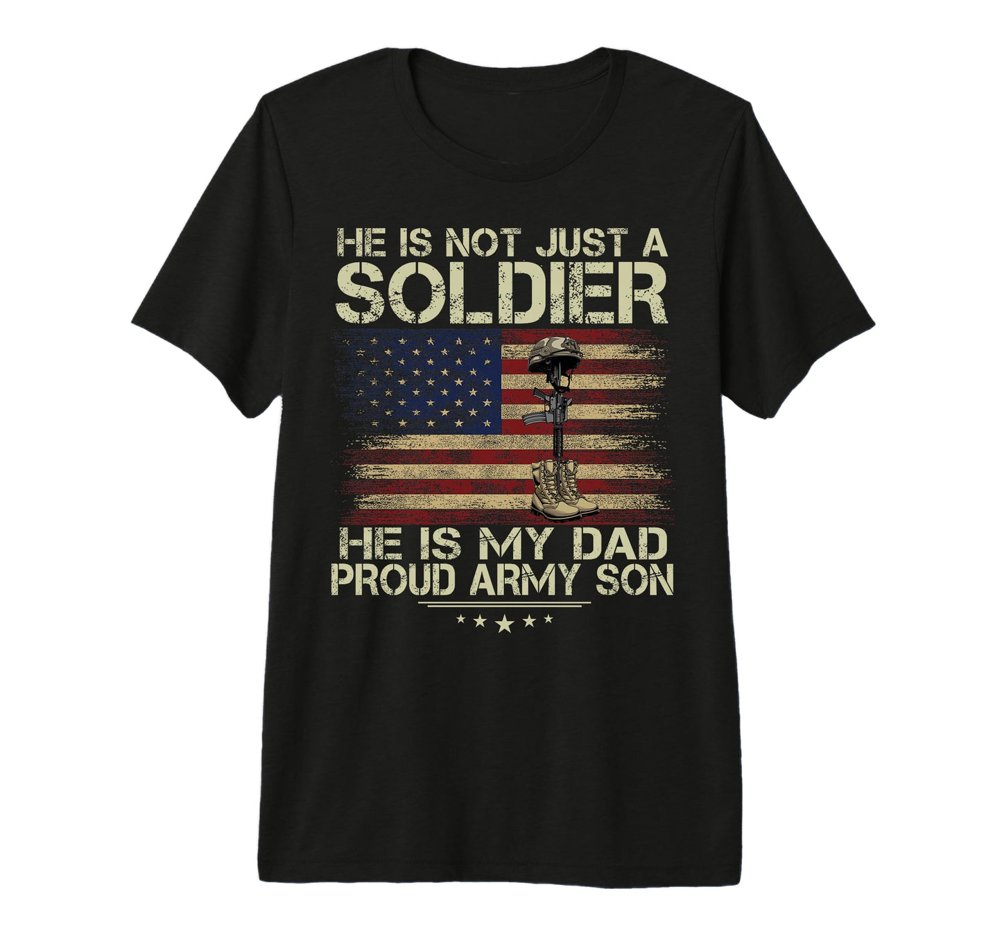 He Is Not Just Soldier He Is My Dad T-Shirt - Unique Graphic for Adults - T-Shirt, Sweatshirt, Hoodie