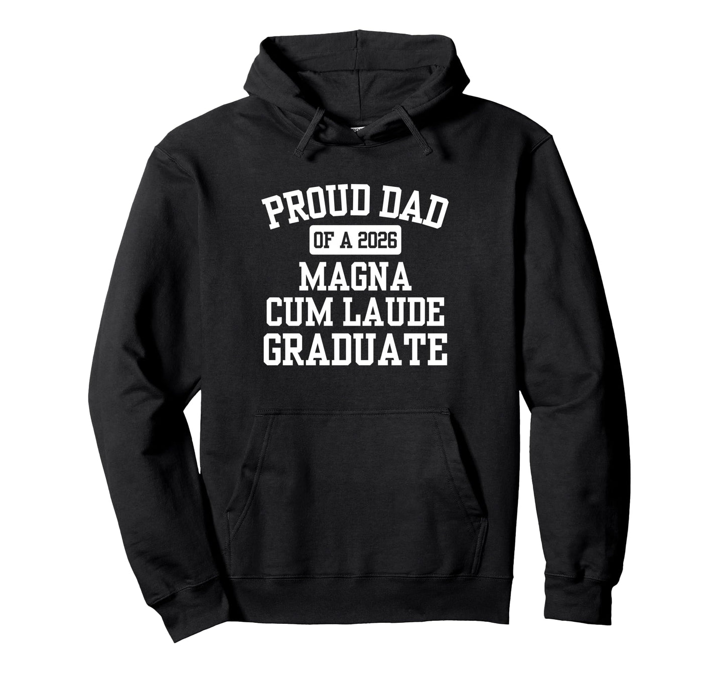 Proud Dad 2026 Magna Cum Laude Graduate Hoodie - Custom Art Print Men Women - T-Shirt, Sweatshirt, Hoodie