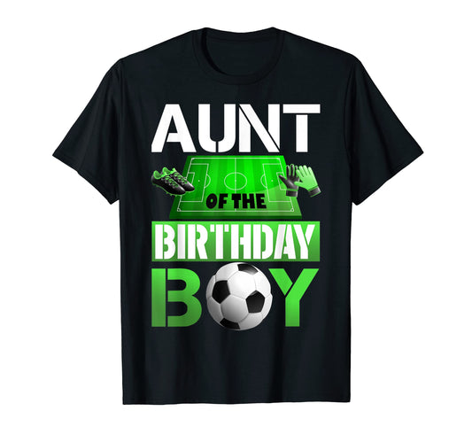 Aunt Birthday Soccer Sport Matching T-Shirt - Novelty Apparel for Adults - T-Shirt, Sweatshirt, Hoodie
