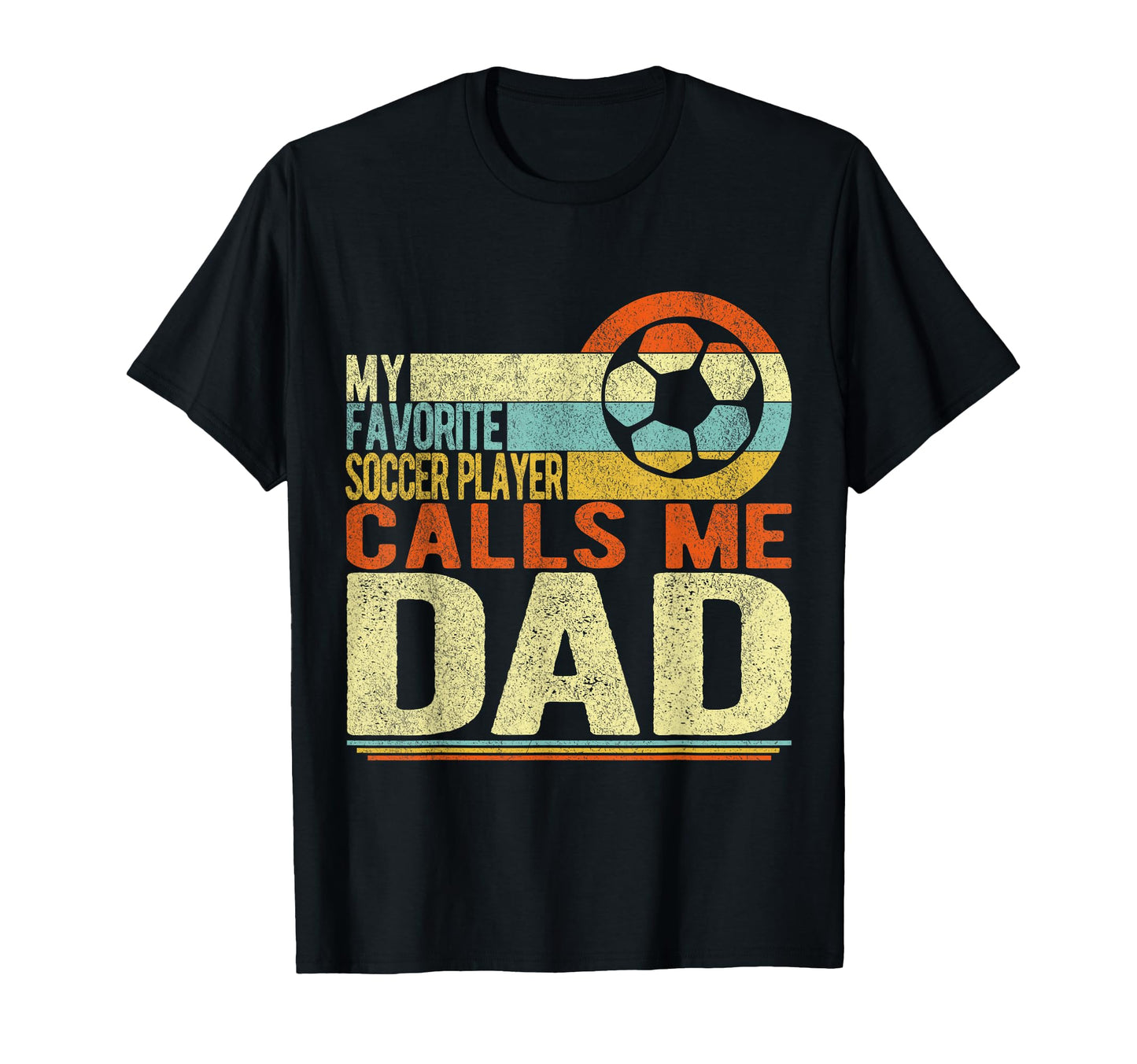 My Favorite Soccer Player Calls Me Dad T-Shirt - Trendy Graphic for Adults - T-Shirt, Sweatshirt, Hoodie