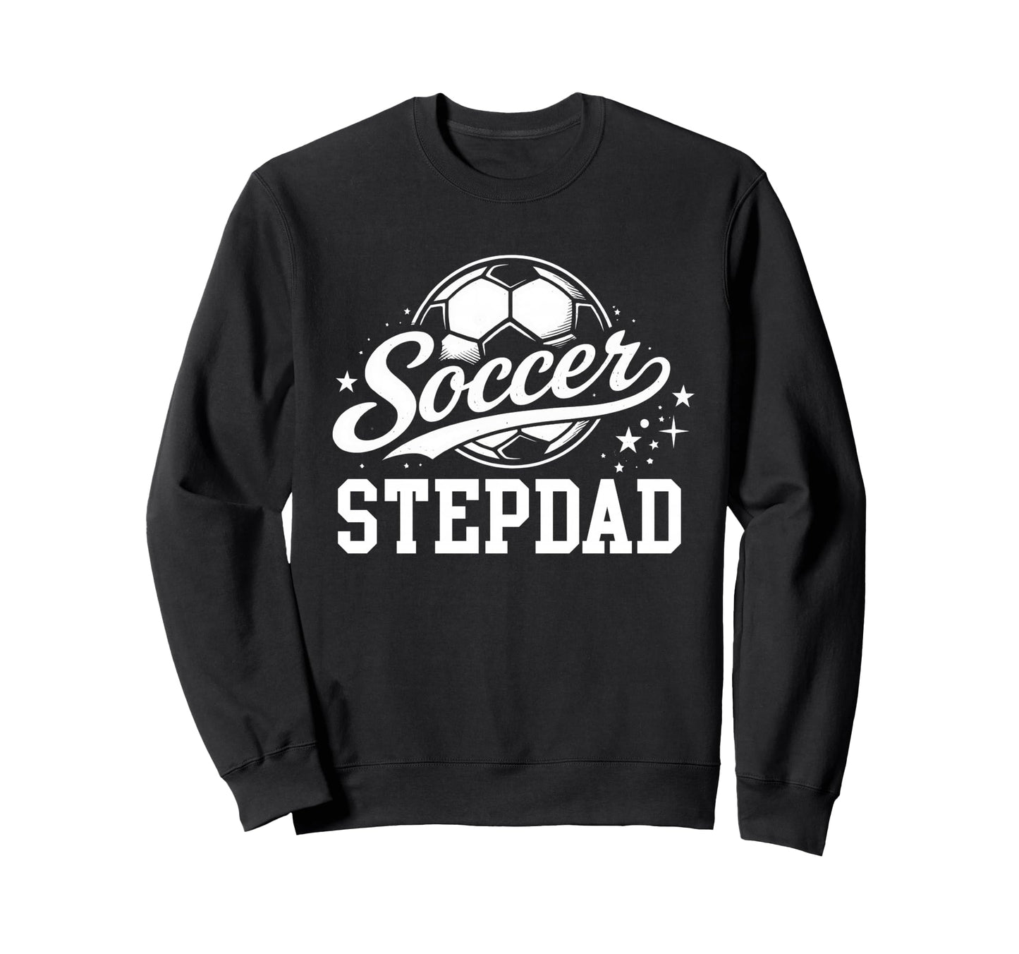 Soccer Stepdad Soccer Ball Sweatshirt - Unique Graphic Men Women - T-Shirt, Sweatshirt, Hoodie