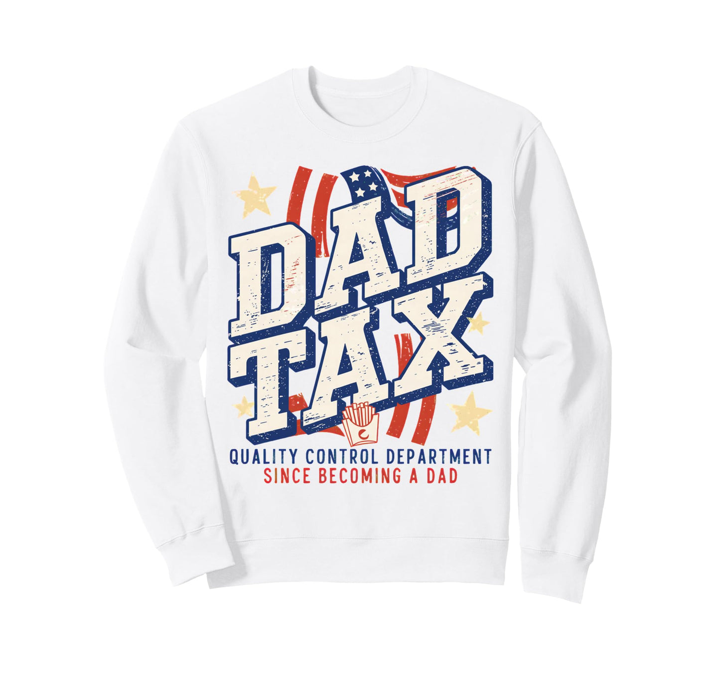 Dad Tax Definition Funny Sweatshirt - Fun Novelty Design for Adults - T-Shirt, Sweatshirt, Hoodie