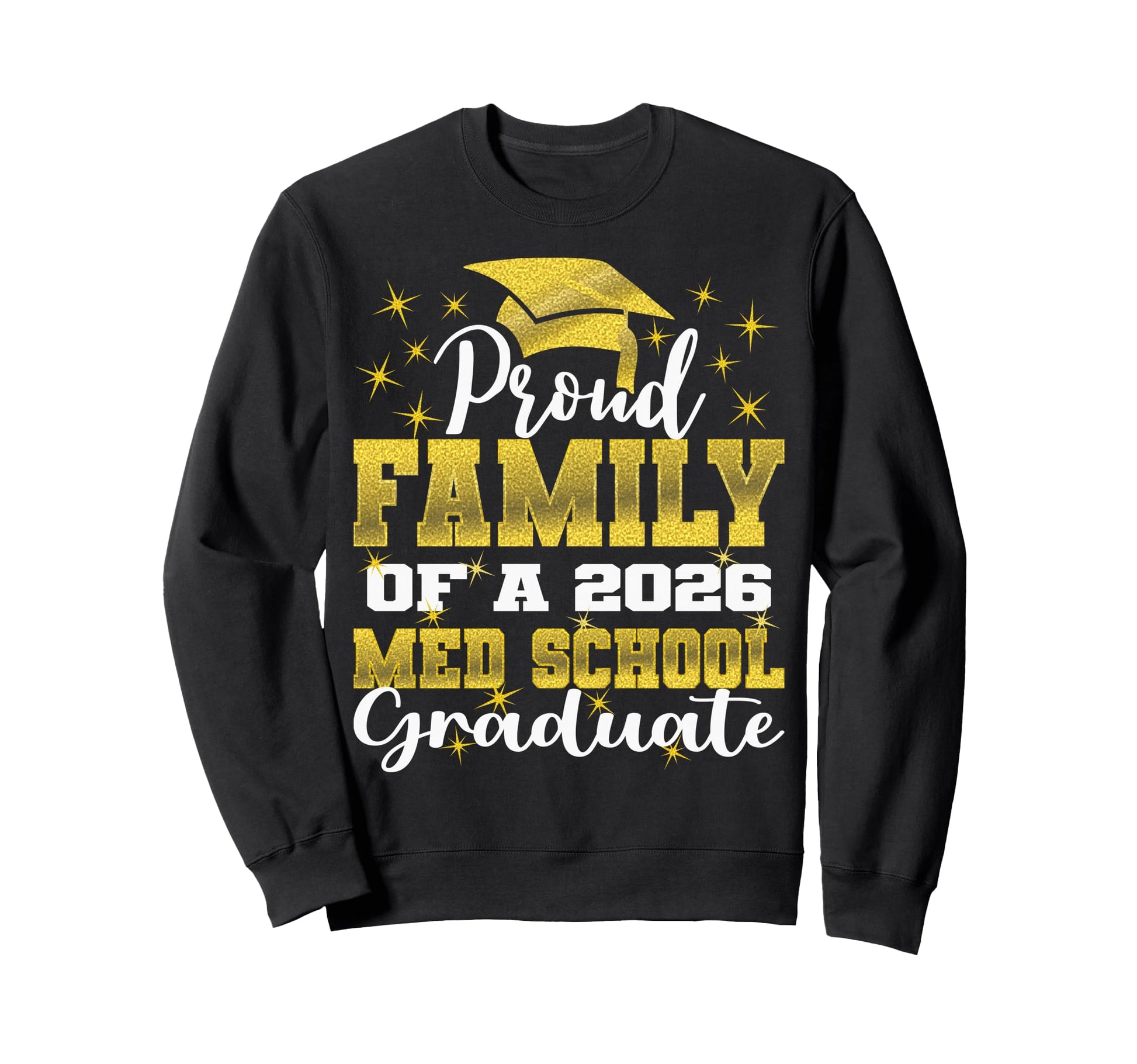 Proud Family 2026 Class Med School Sweatshirt - Unique Graphic Unisex - T-Shirt, Sweatshirt, Hoodie