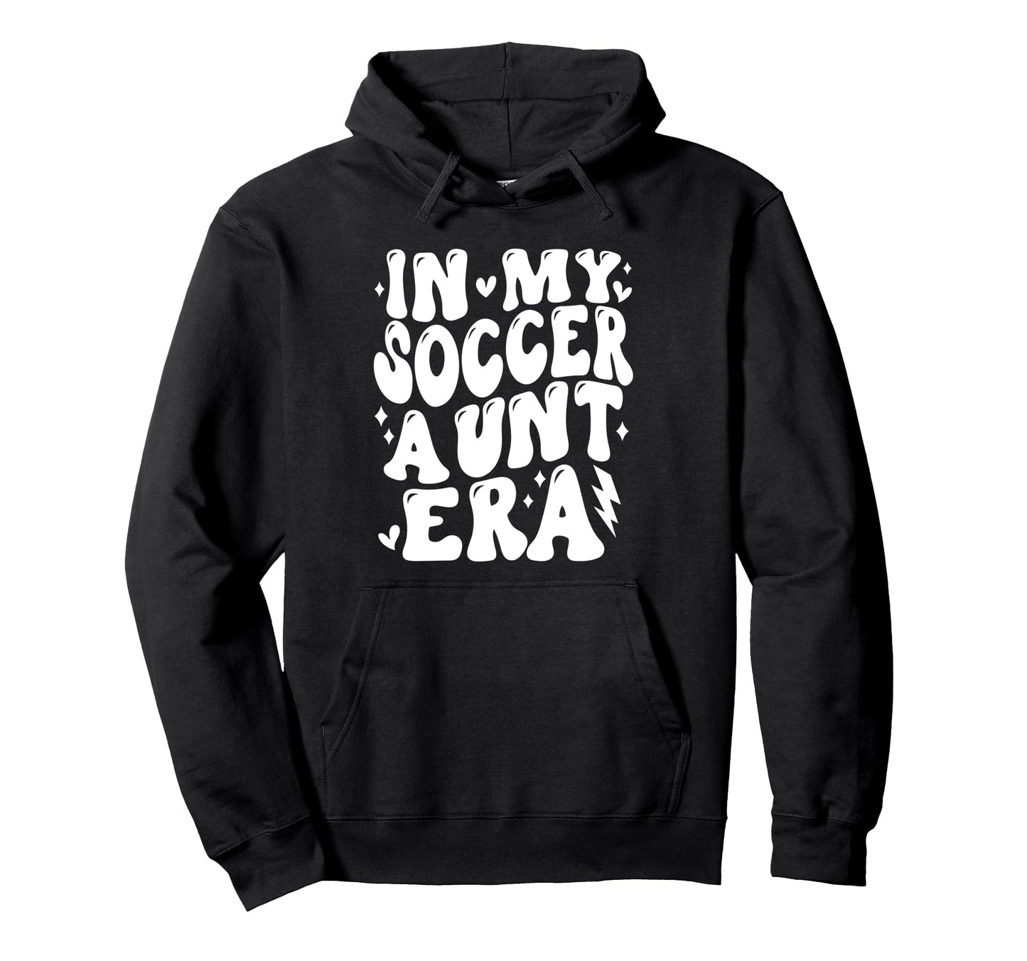 My Soccer Aunt Era Funny Soccer Aunt Hoodie - Fun Novelty Design Men Women - T-Shirt, Sweatshirt, Hoodie