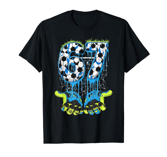 67 Drip Soccer Gen Alpha Slang Six T-Shirt - Graphic Print for Adults - T-Shirt, Sweatshirt, Hoodie