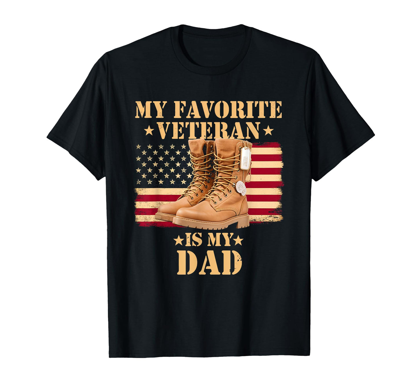 My Favorite Veteran Dad Military T-Shirt - Casual Everyday Wear Unisex - T-Shirt, Sweatshirt, Hoodie