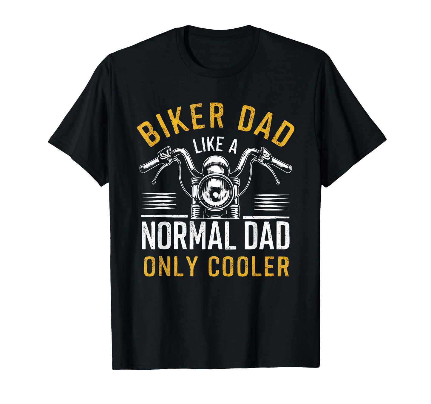 Biker Dad Fathers Day Like Normal Dad T-Shirt - Aesthetic Graphic Unisex - T-Shirt, Sweatshirt, Hoodie