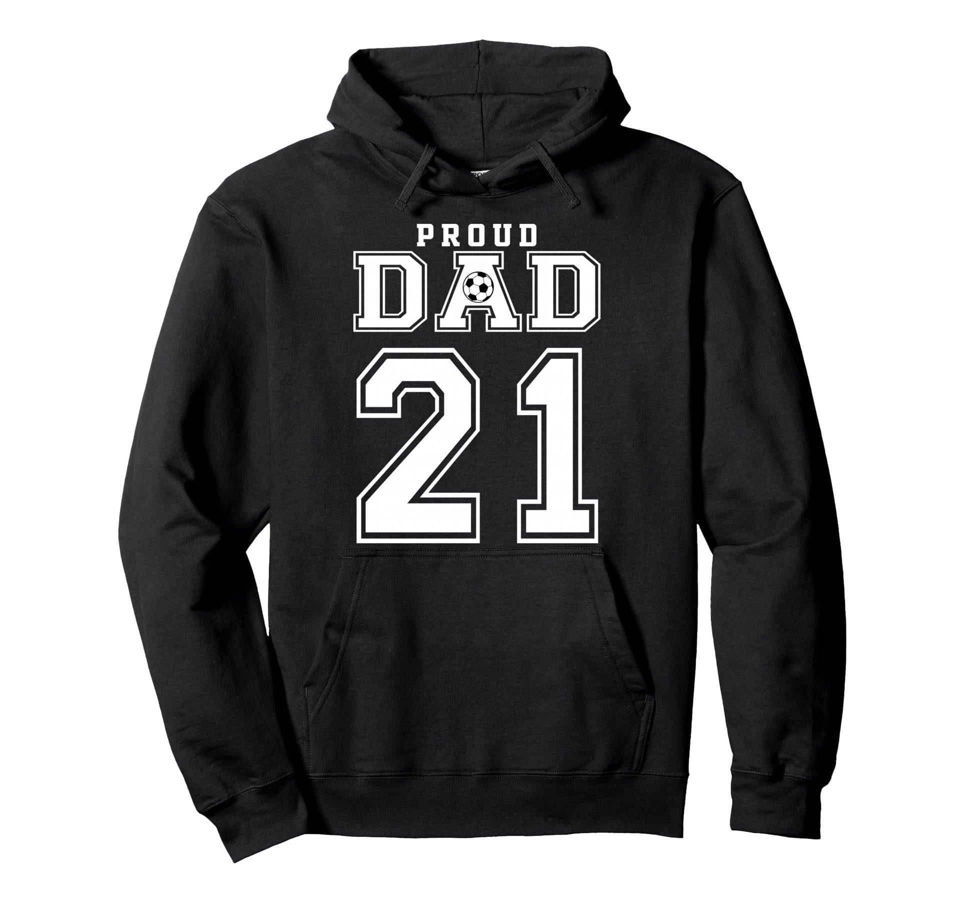 Number 21 Custom Proud Soccer Futbol Dad Hoodie - Unique Graphic Men Women - T-Shirt, Sweatshirt, Hoodie
