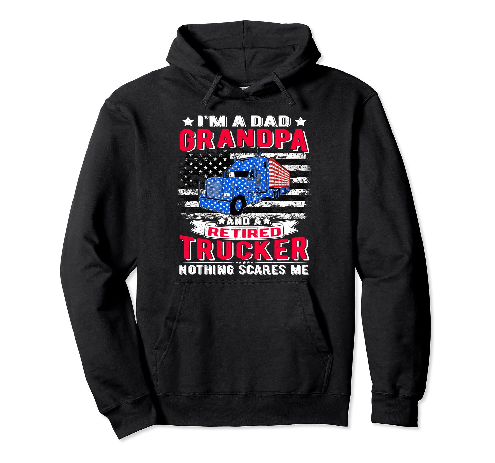 Im Dad Grandpa Retired Trucker Nothing Hoodie - Unique Graphic for Adults - T-Shirt, Sweatshirt, Hoodie