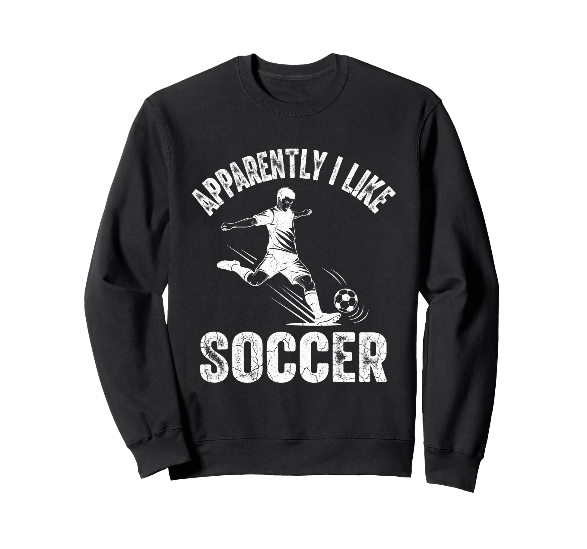 Apparently I Like Soccer Season Funny Sweatshirt - Graphic Print Unisex - T-Shirt, Sweatshirt, Hoodie