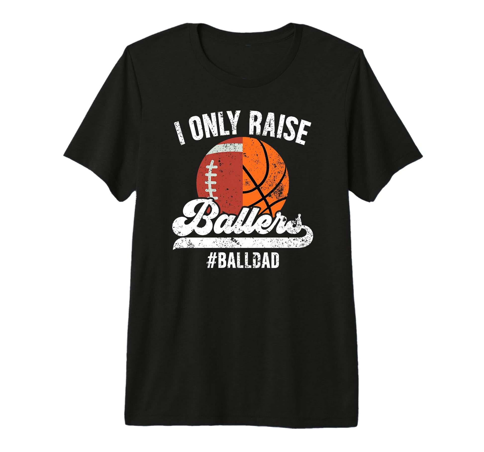 Mens I Only Raise Ballers Ball T-Shirt - Casual Everyday Wear for Adults - T-Shirt, Sweatshirt, Hoodie