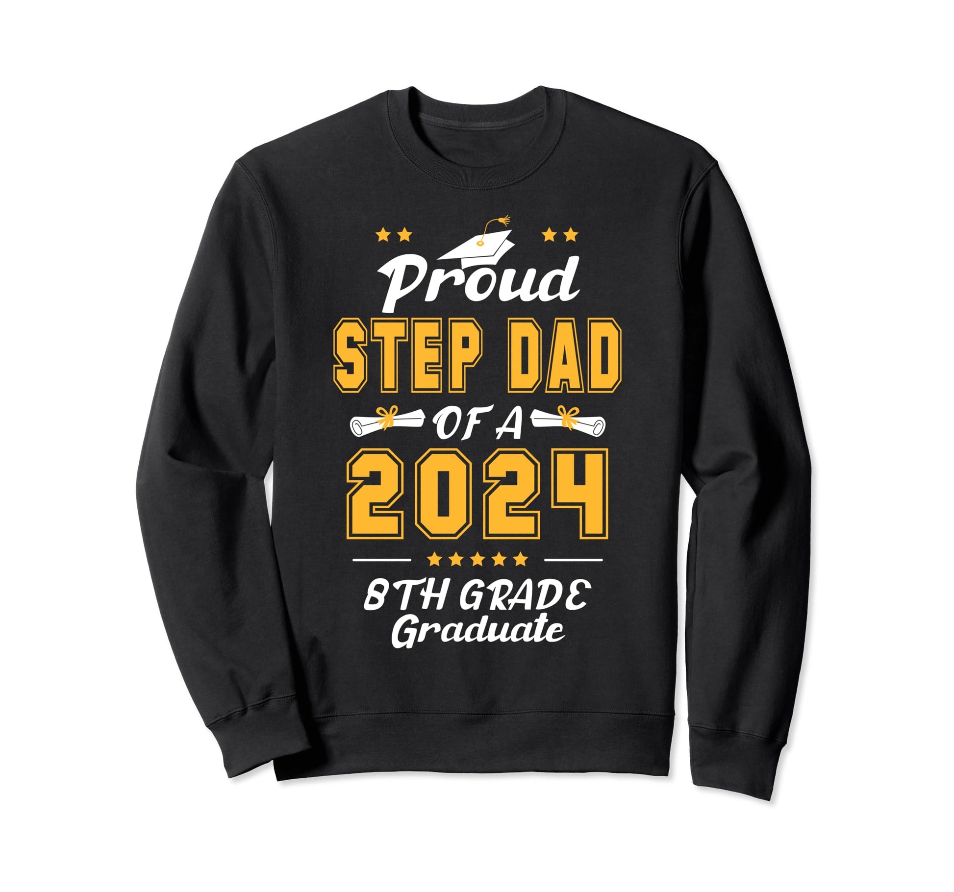 Funny Proud Step Dad Class 2024 8Th Sweatshirt - Custom Art Print Unisex - T-Shirt, Sweatshirt, Hoodie