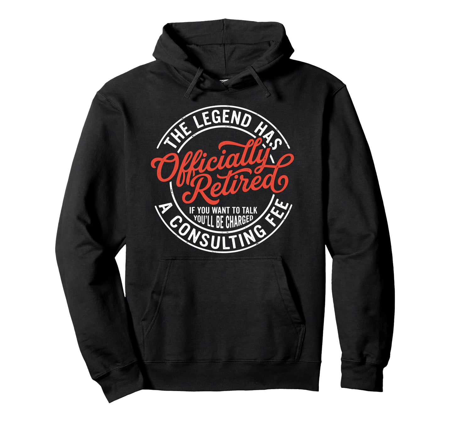 Legend Has Officially Retired If Hoodie - Fun Novelty Design Men Women - T-Shirt, Sweatshirt, Hoodie