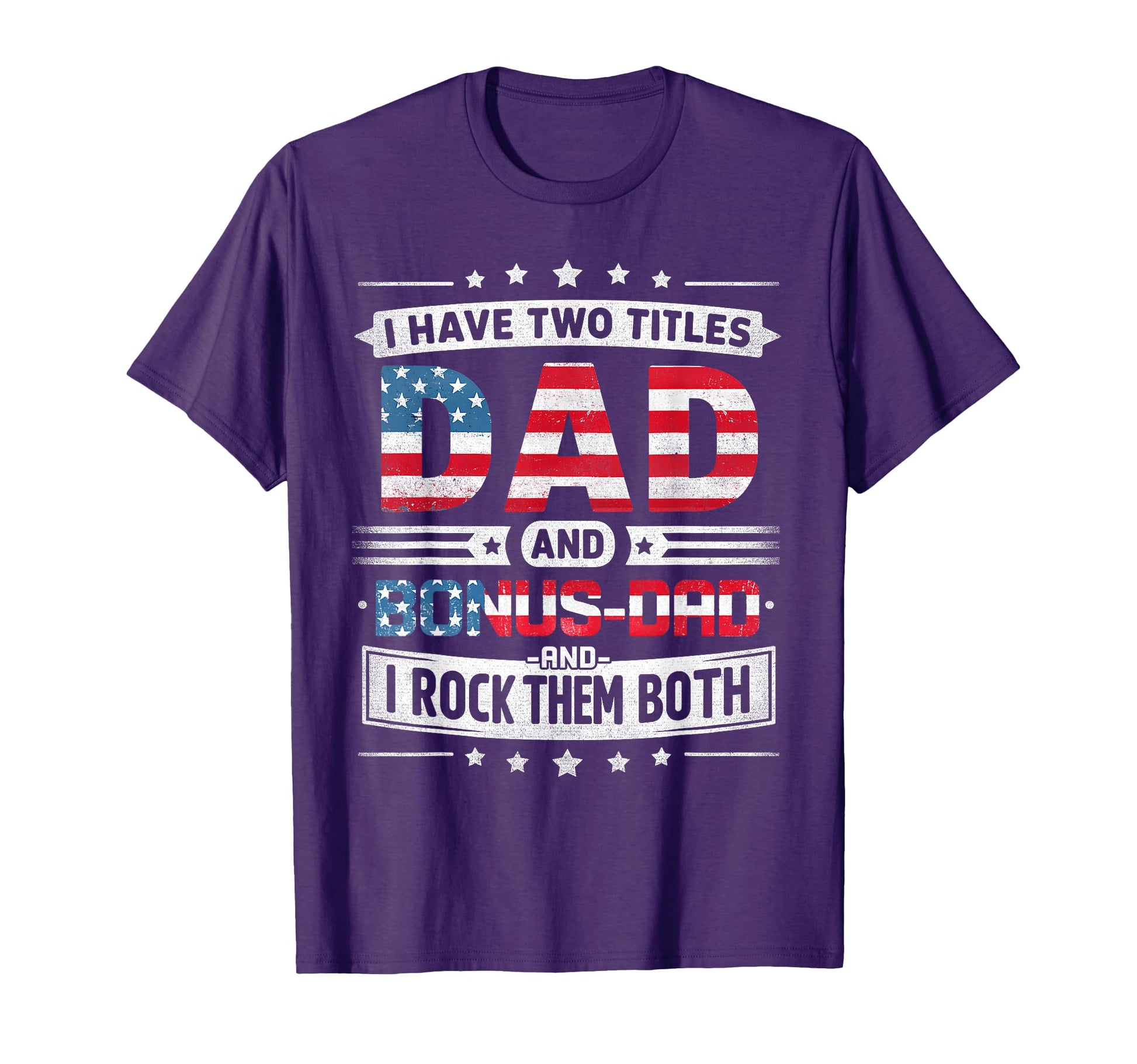 I Have Two Titles Dad And Bonus Dad T-Shirt - Minimalist Print Men Women - T-Shirt, Sweatshirt, Hoodie