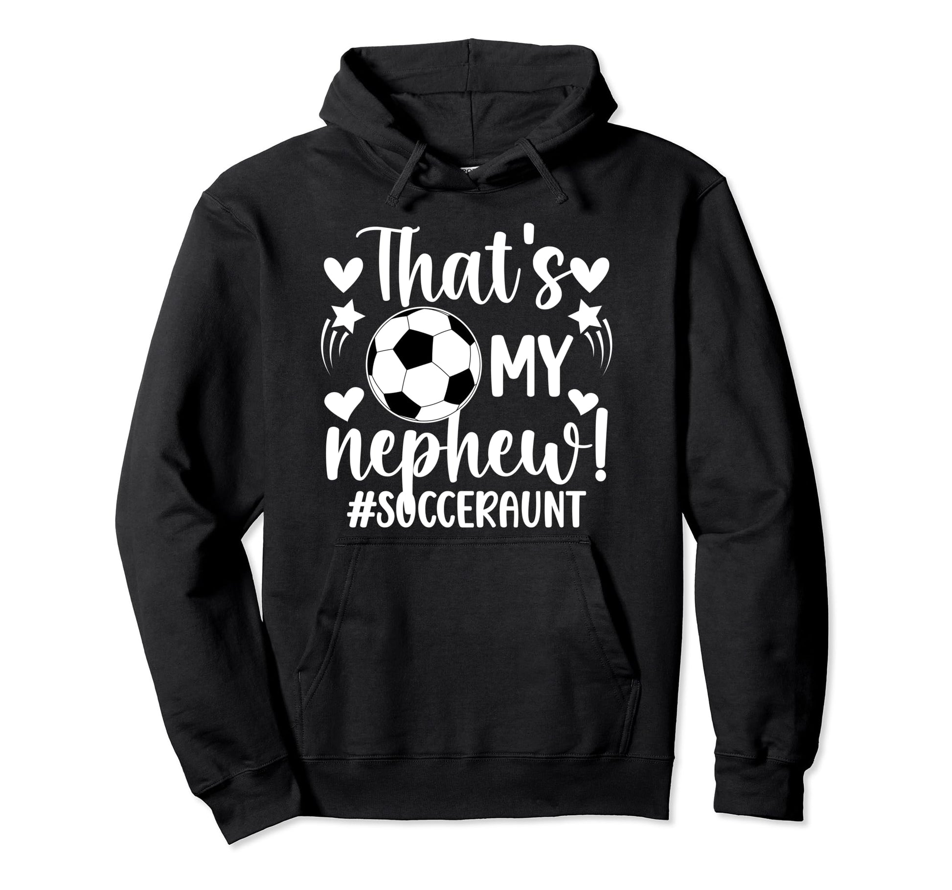 Thats My Nephew Soccer Aunt Soccer Hoodie - Aesthetic Graphic Men Women - T-Shirt, Sweatshirt, Hoodie