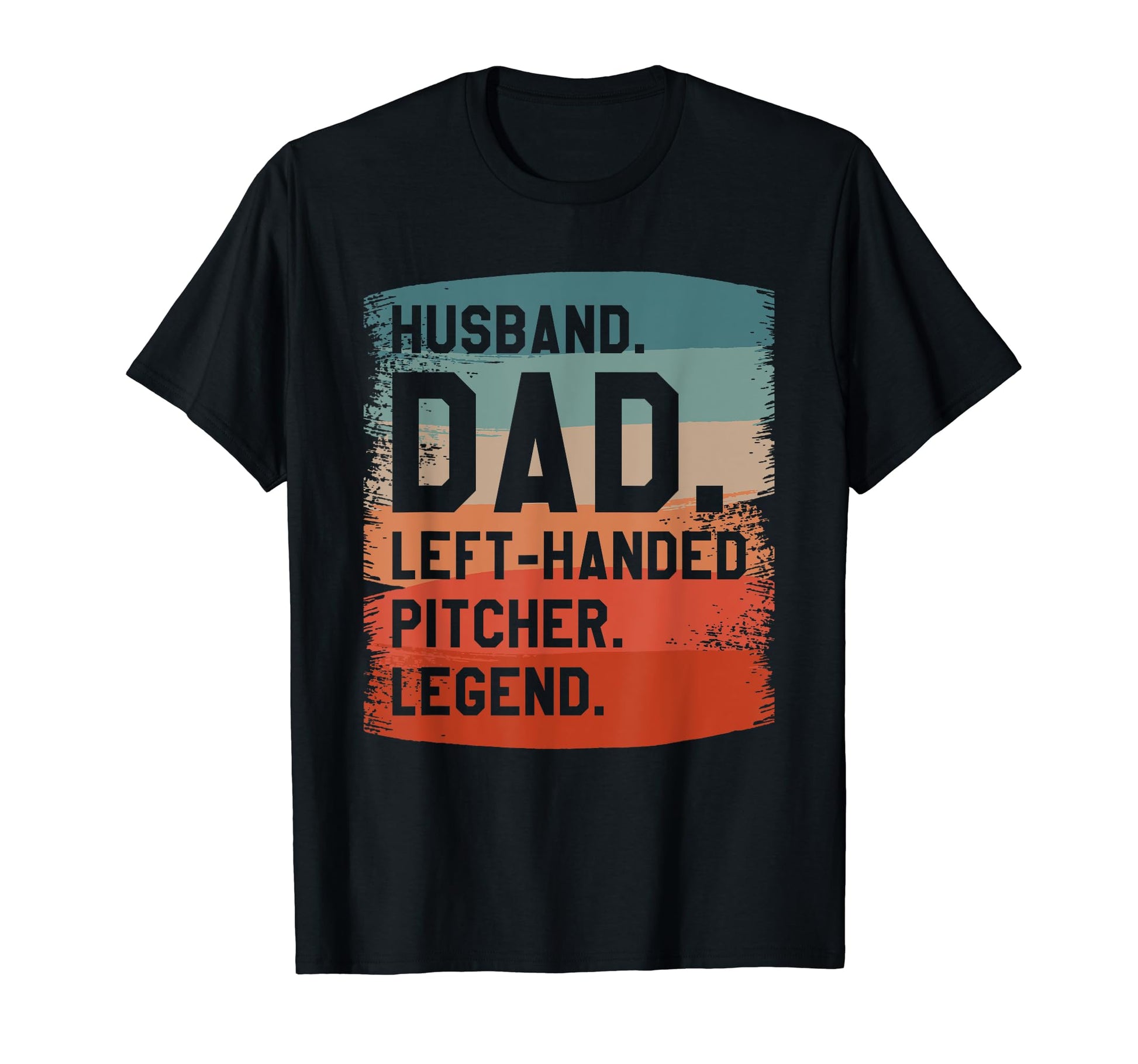 Husband Dad Left Handed Pitcher Legend T-Shirt - Novelty Apparel Unisex - T-Shirt, Sweatshirt, Hoodie