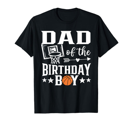 Basketball Dad Birthday Family Matching T-Shirt - Unique Graphic Men Women - T-Shirt, Sweatshirt, Hoodie