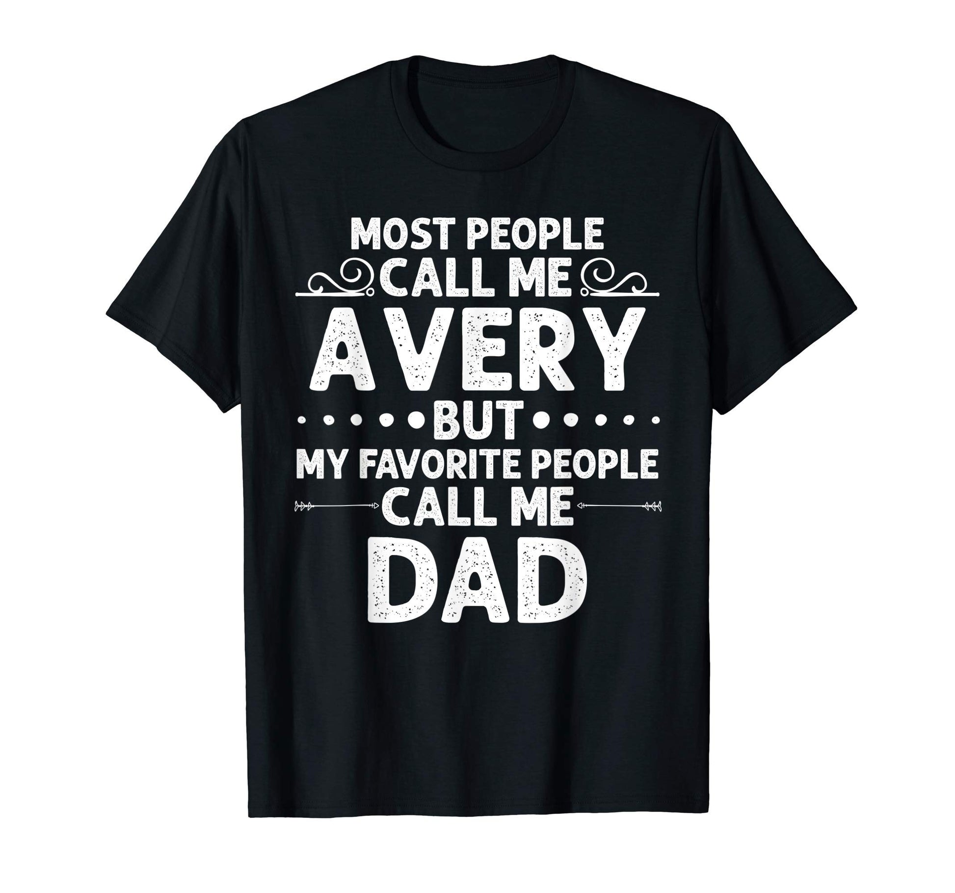 Avery Gift Name Funny Fathers Day T-Shirt - Unique Graphic Unisex - T-Shirt, Sweatshirt, Hoodie