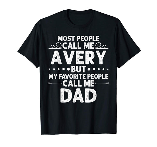 Avery Gift Name Funny Fathers Day T-Shirt - Unique Graphic Unisex - T-Shirt, Sweatshirt, Hoodie