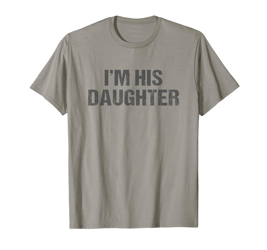 Awesome Like My Daughter Im His T-Shirt - Streetwear Style for Adults - T-Shirt, Sweatshirt, Hoodie