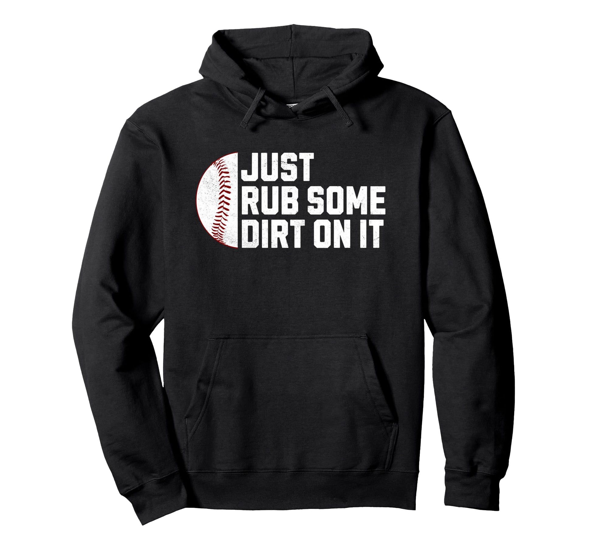 Funny Sports Meme Rub Some Dirt It Hoodie - Fun Novelty Design for Adults - T-Shirt, Sweatshirt, Hoodie