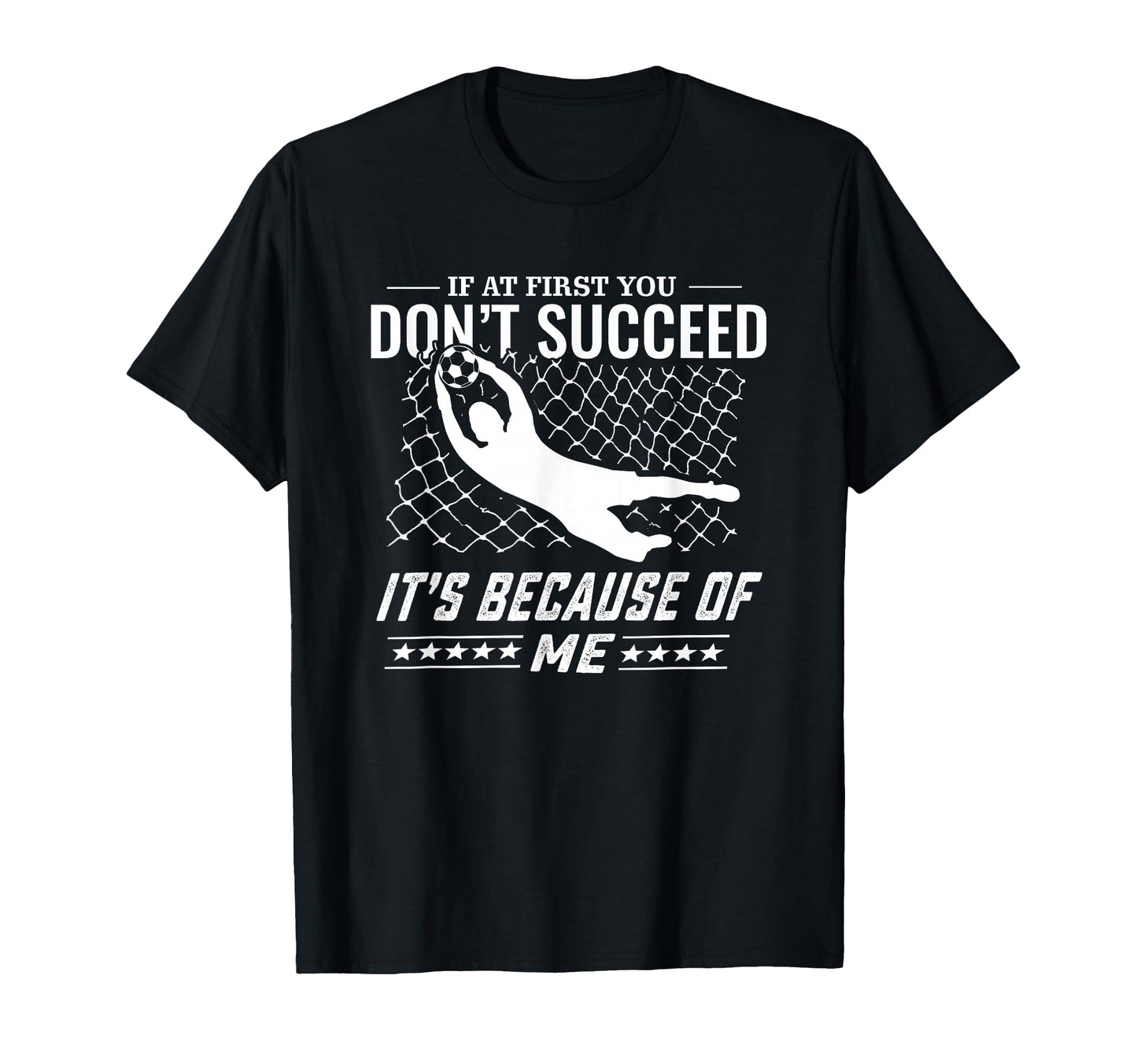 Soccer And Goal Keeper T-Shirt - Fun Novelty Design Unisex - T-Shirt, Sweatshirt, Hoodie